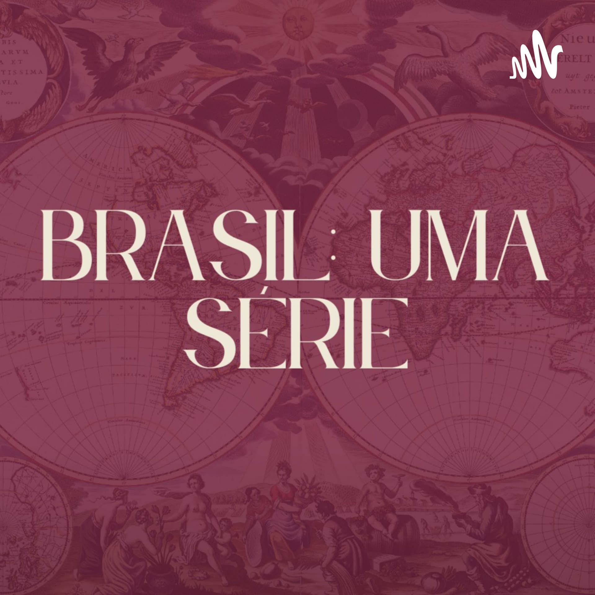 Brasil: uma série - Podcasts