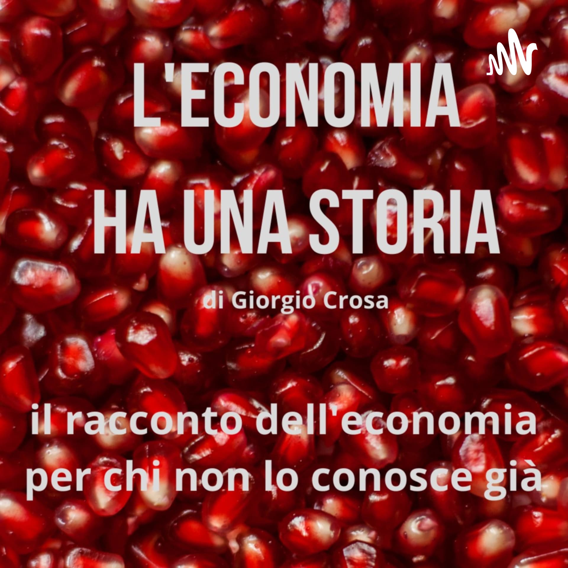 L'economia ha una storia. - Podcasts