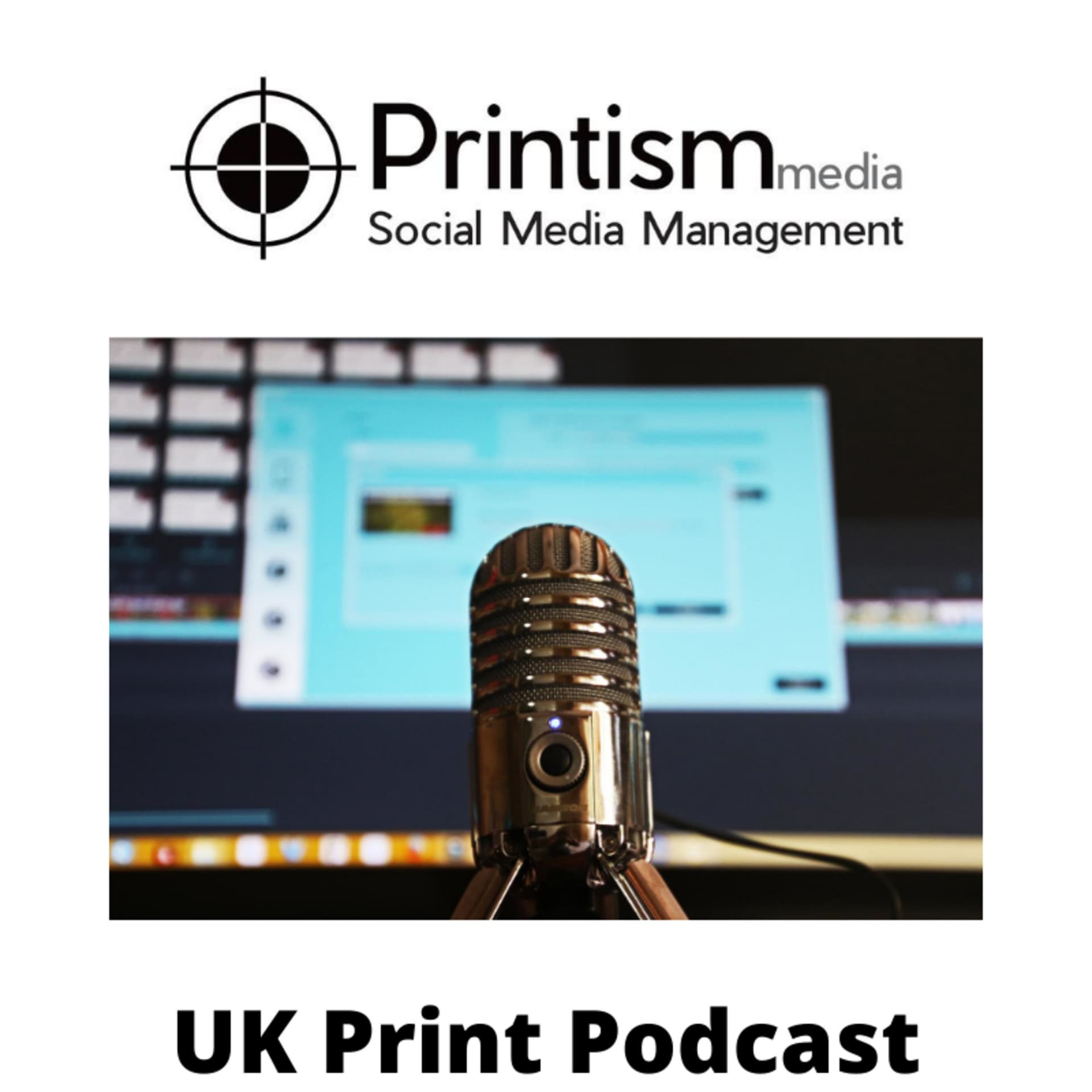 Printism Media UK Print Chat - Podcasts