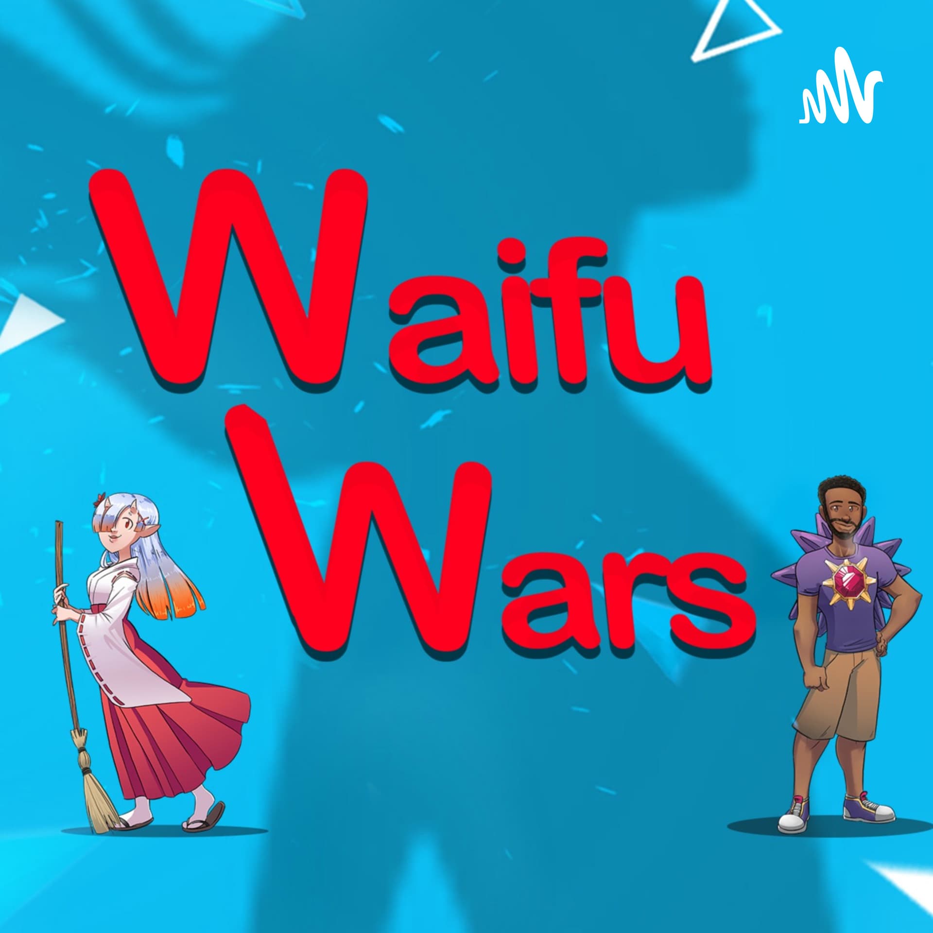 Waifu Wars - Podcasts