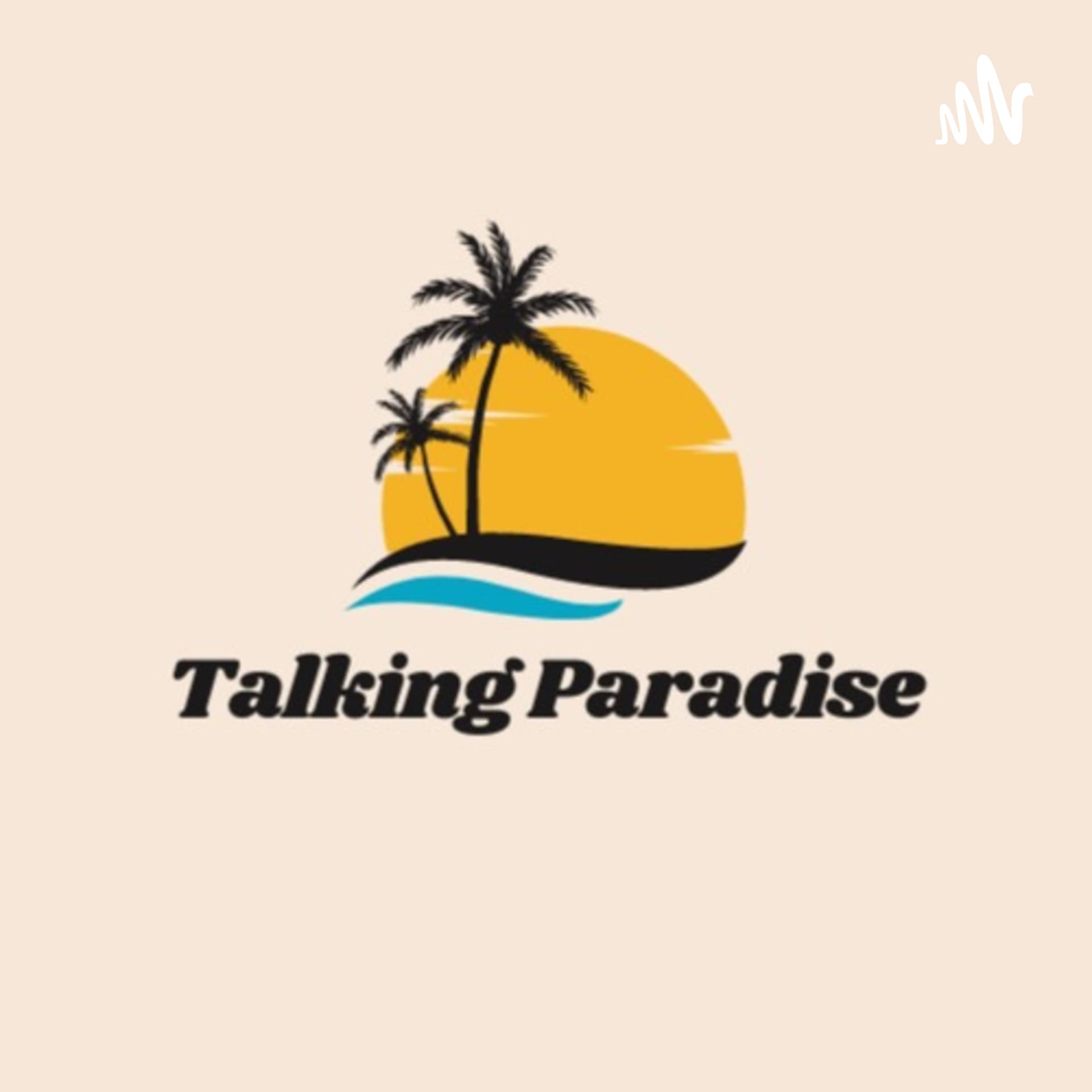 Talking Paradise - Podcasts