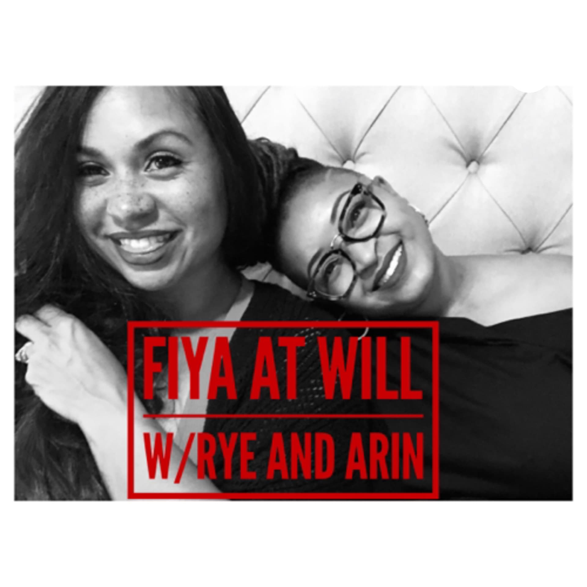 FIYA At Will! - Podcasts
