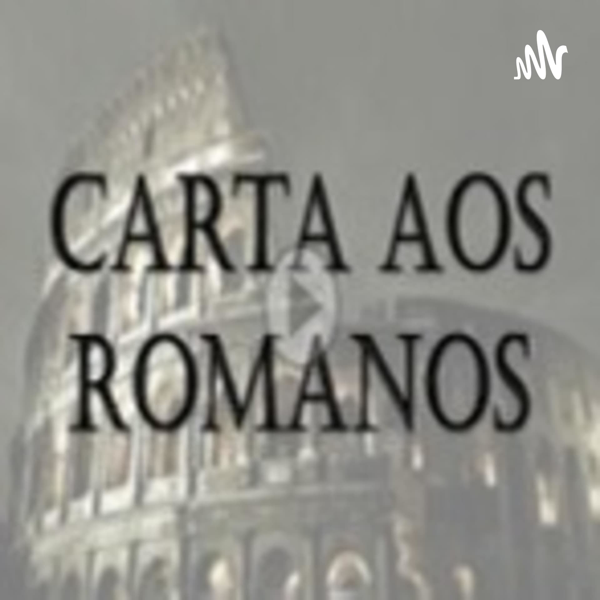 Carta aos Romanos - Pr. Davi Paes Silva - Podcasts