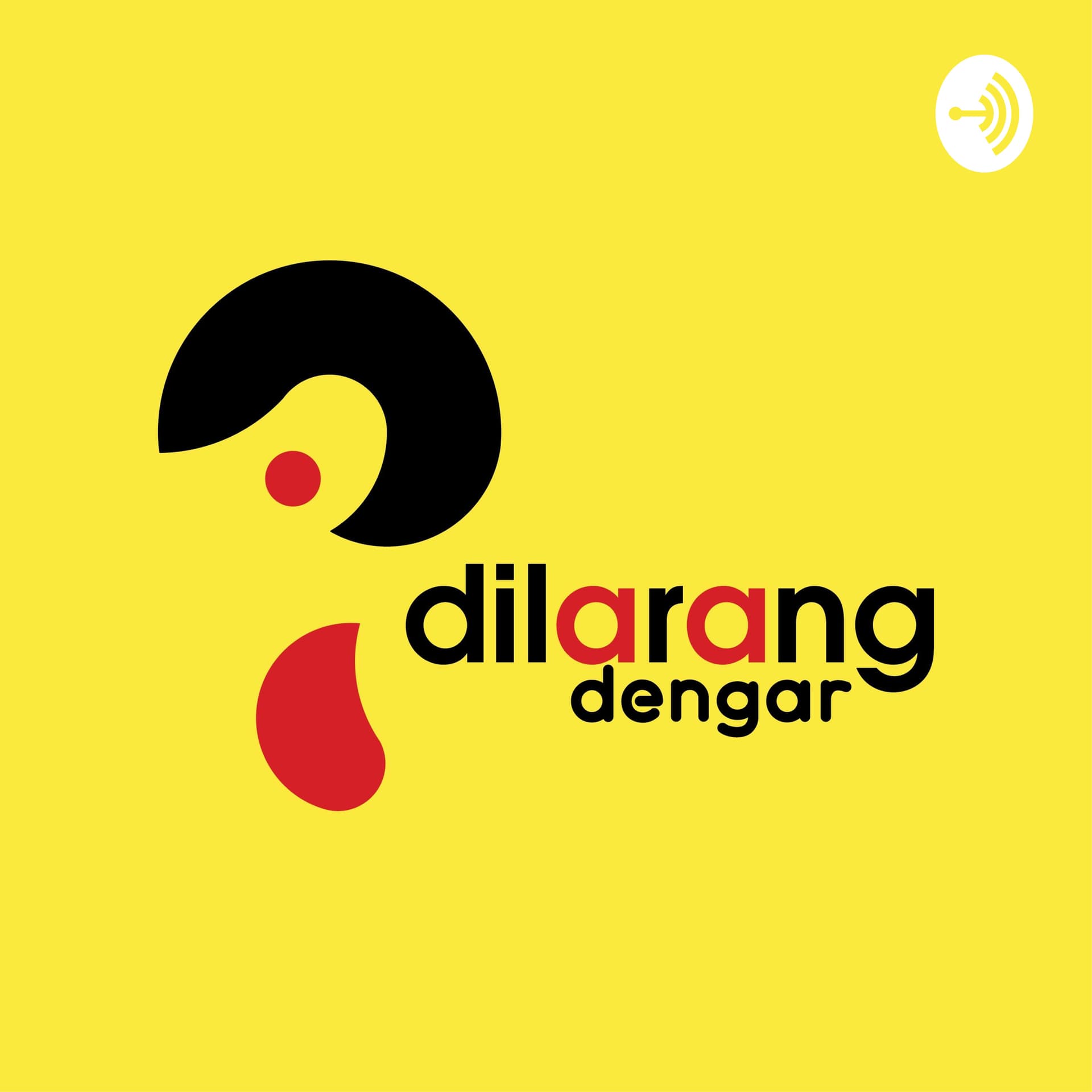 Dilarang Dengar - Podcasts