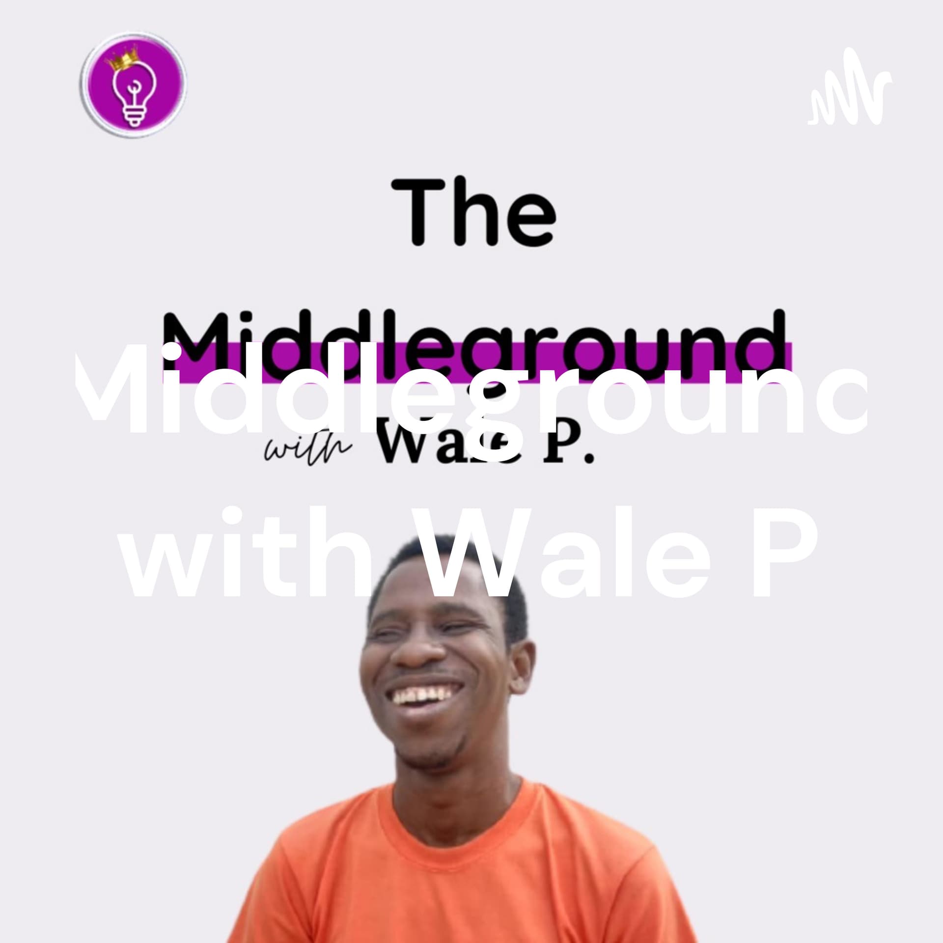 Middleground with Wale P - Podcasts