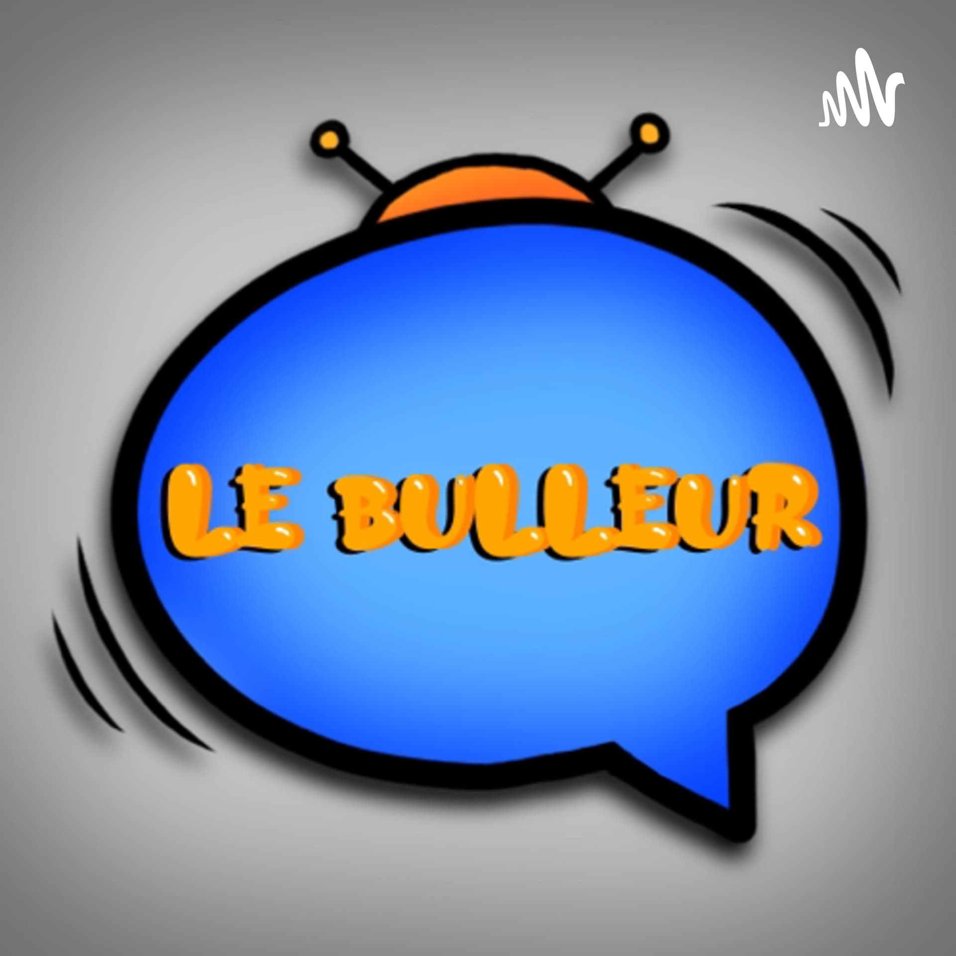Le bulleur - Podcasts