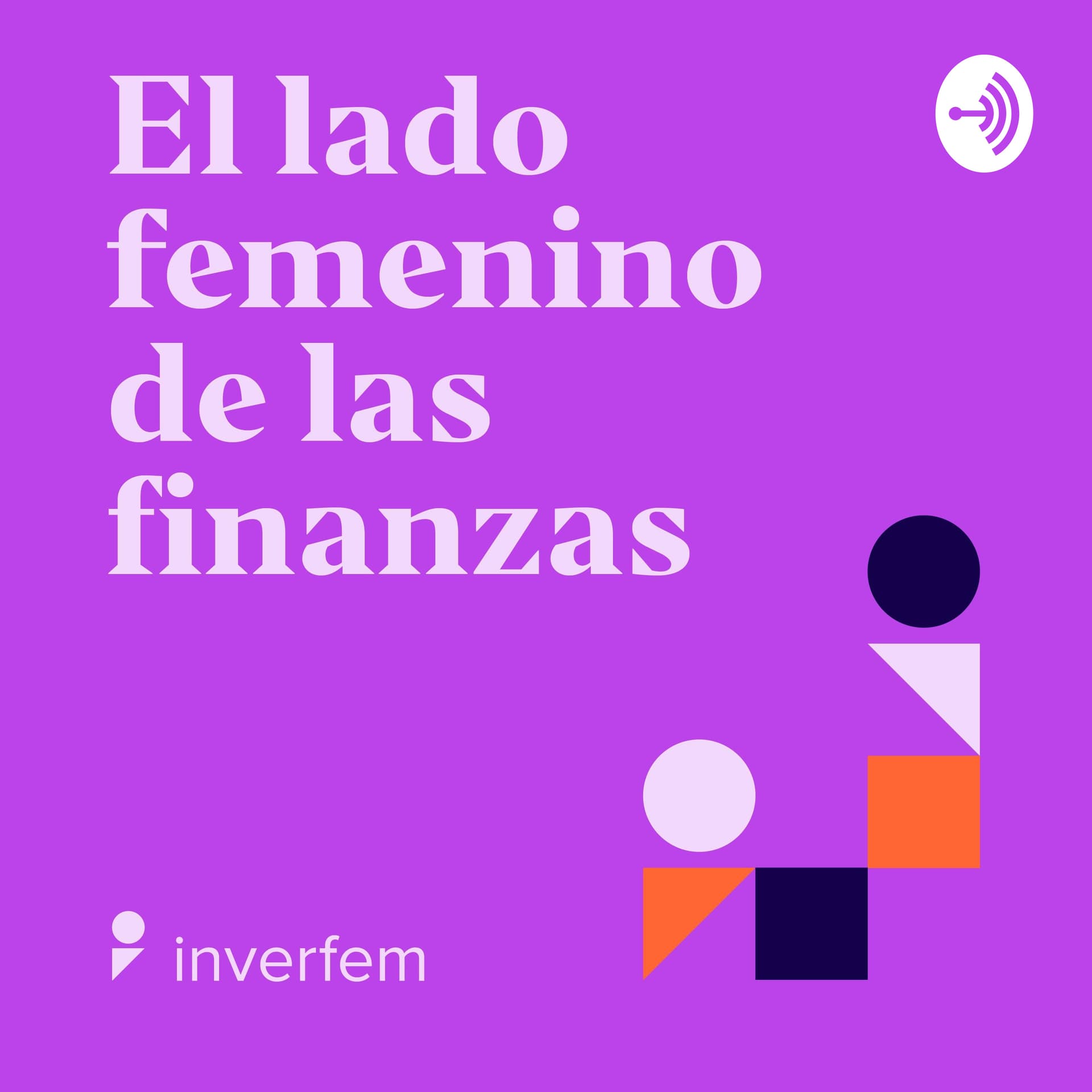 Inverfem: El lado femenino de las finanzas - Podcasts