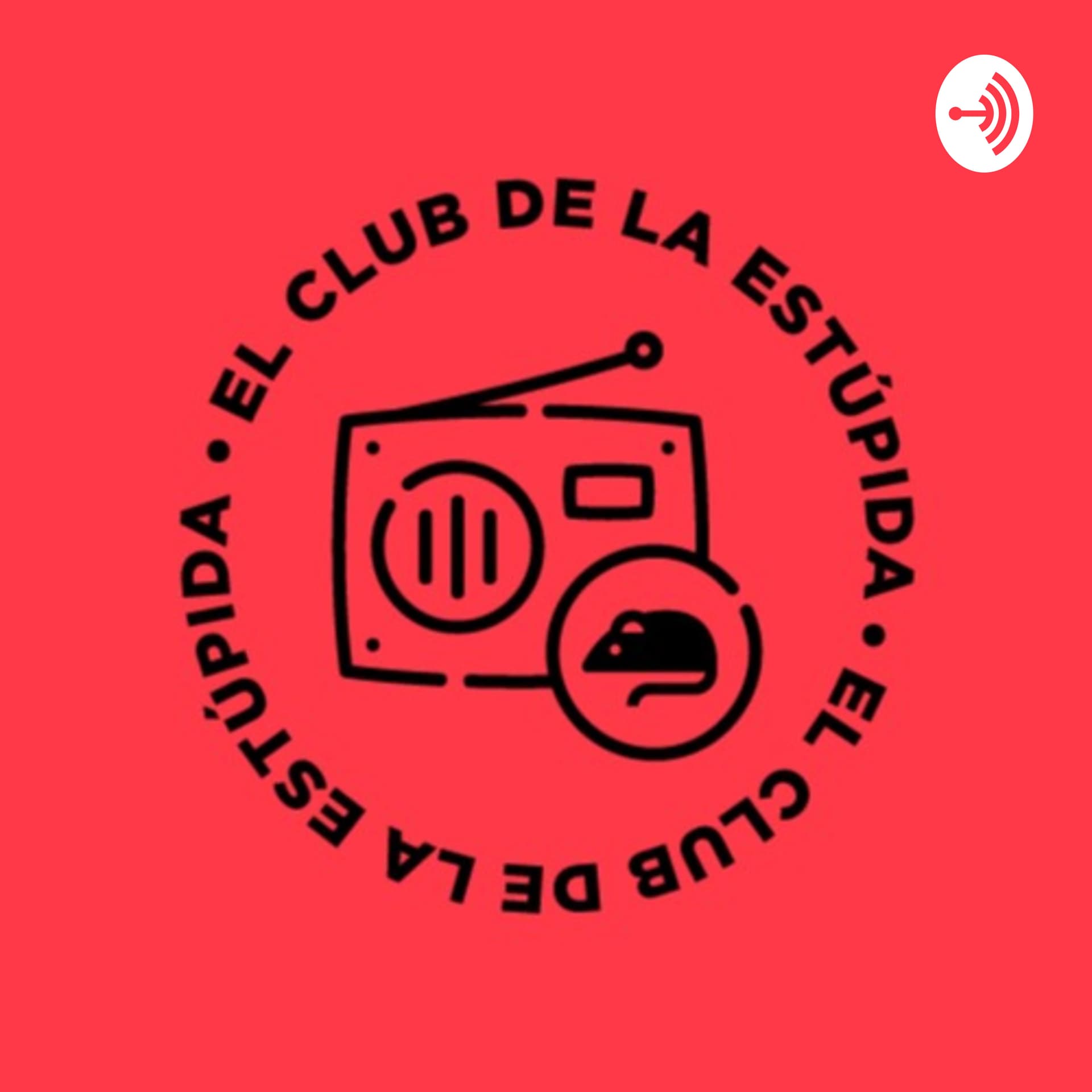El Estúpido Podcast - Podcasts