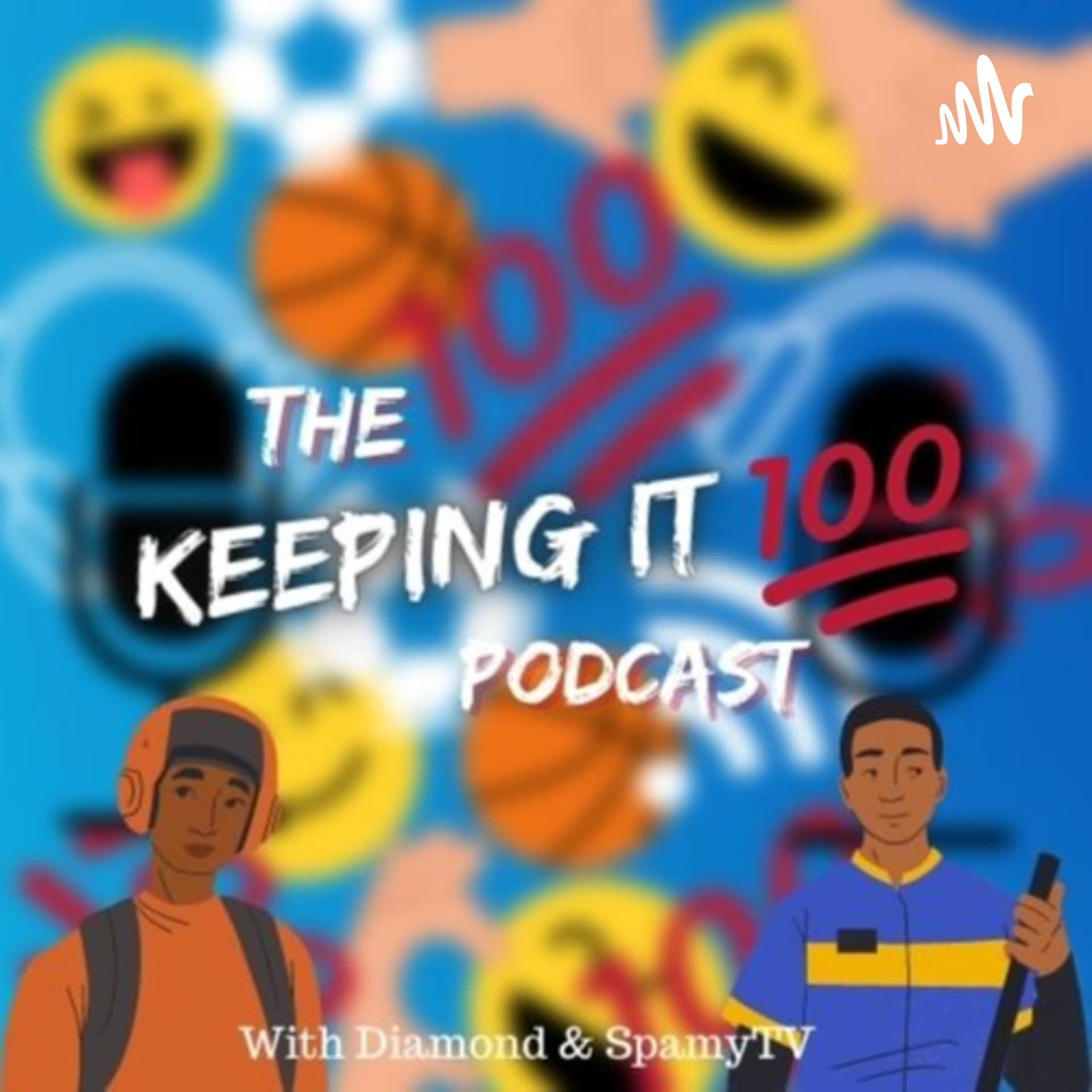 The Keeping It 100 Podcast - Podcasts