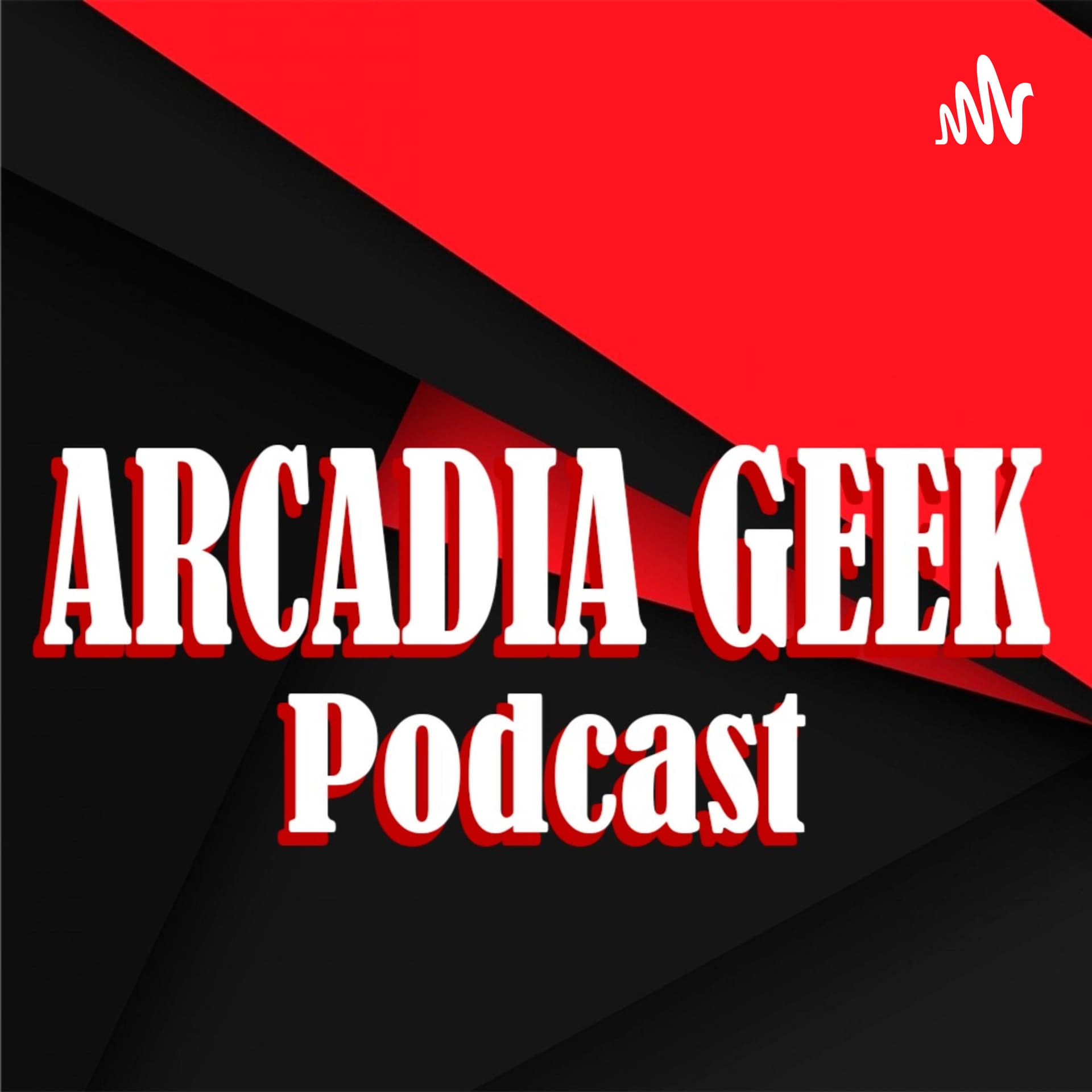 Arcadia Geek - Podcasts