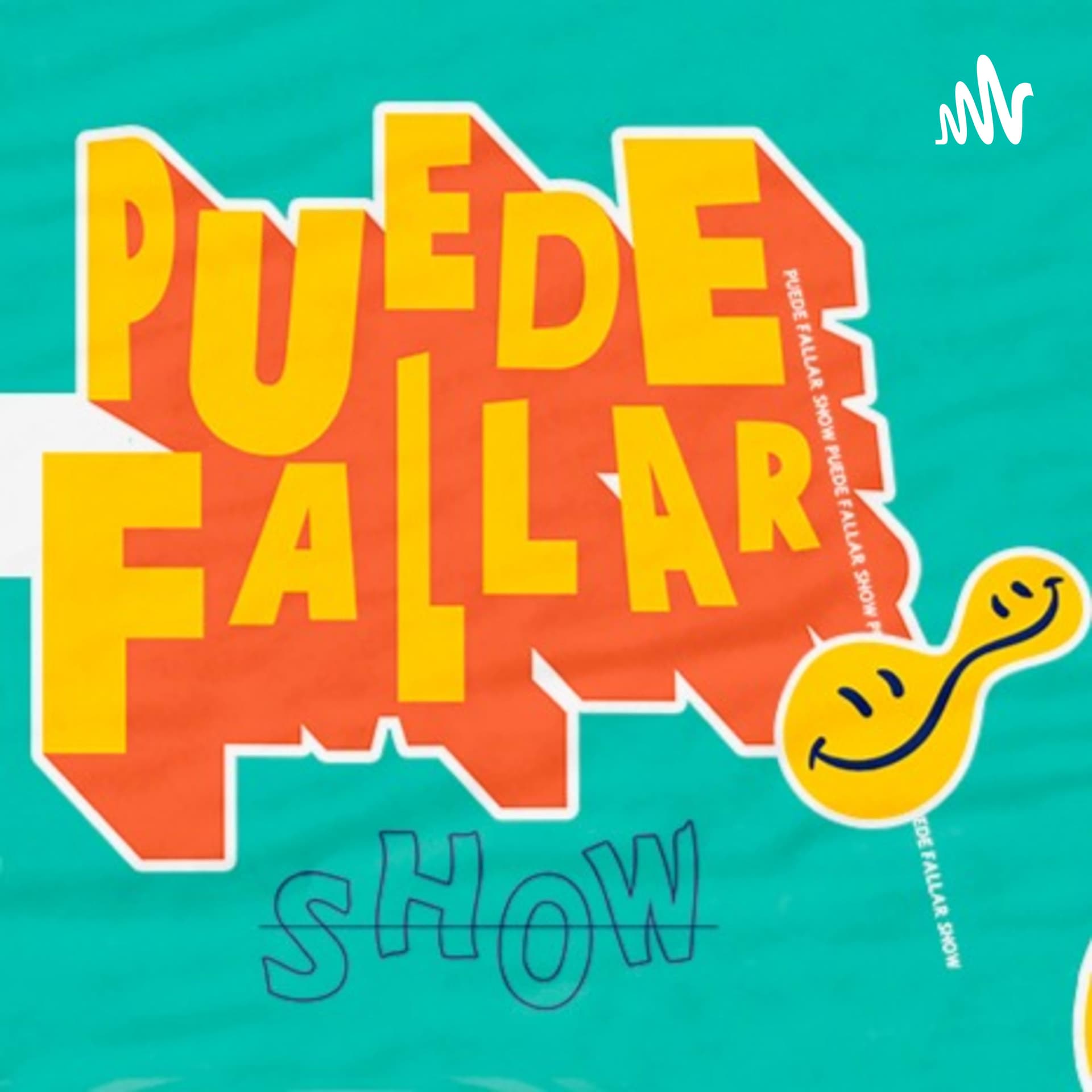 Puede Fallar Show - Podcasts