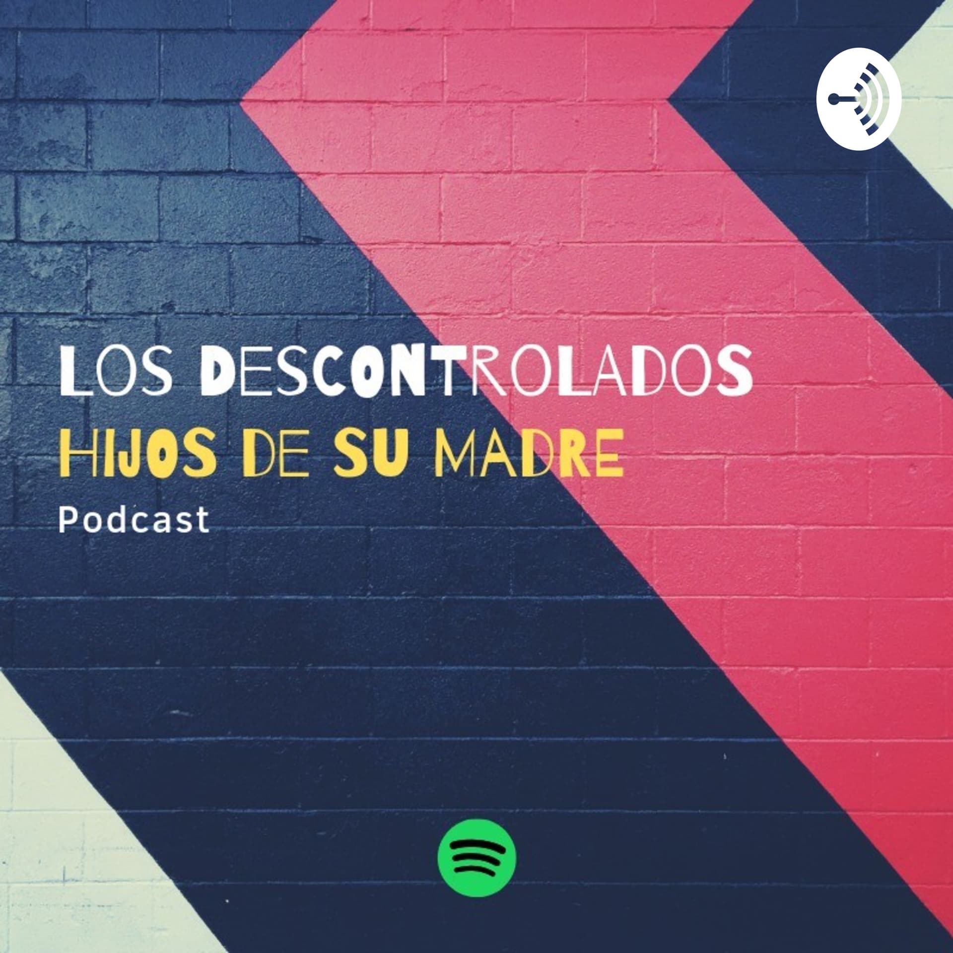 Los Descontrolados Hijos De Su Madre - Podcasts