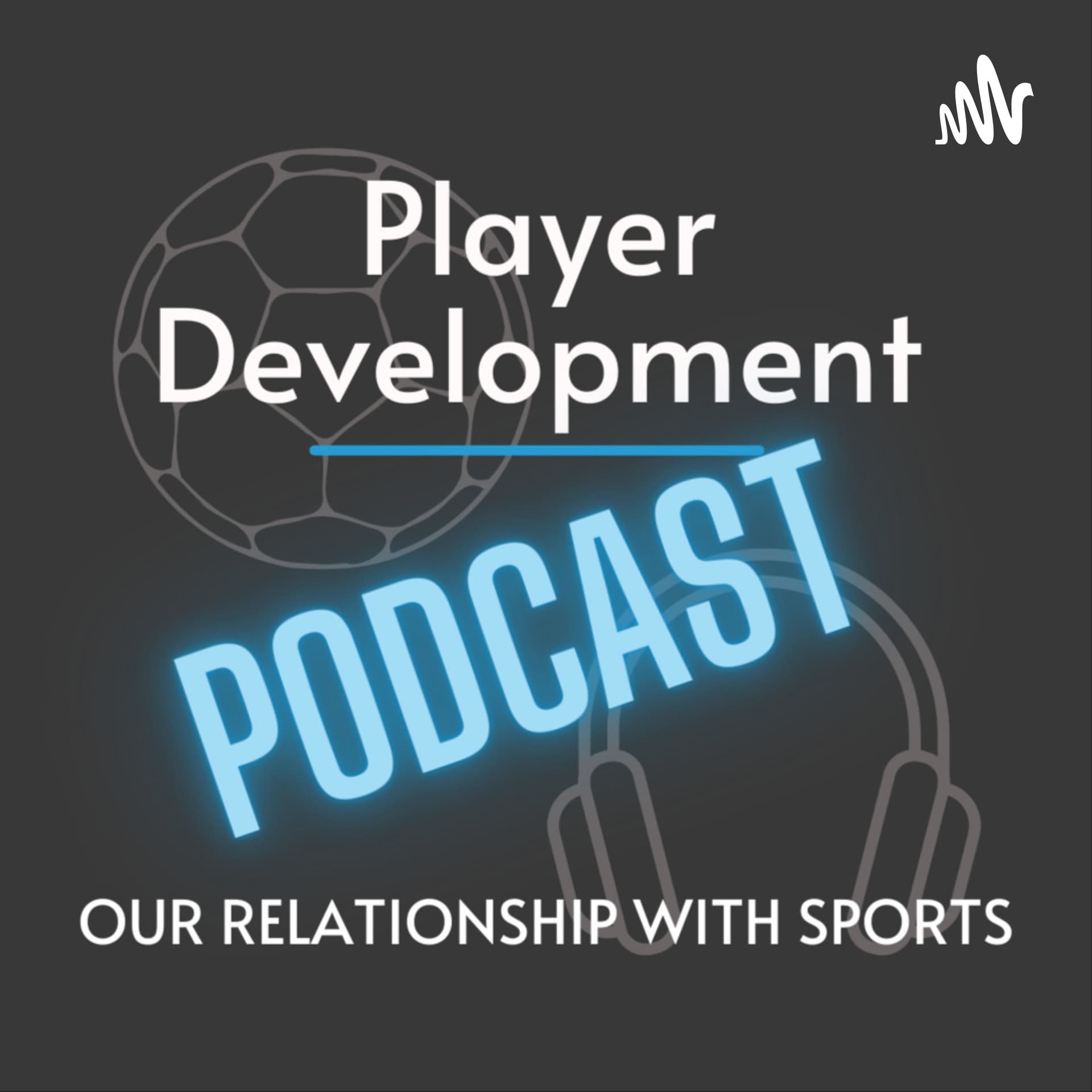 Player Development - Podcasts