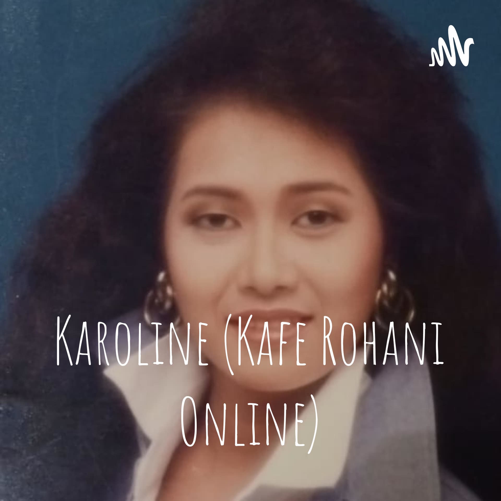 Karoline (Kafe Rohani Online) - Podcasts