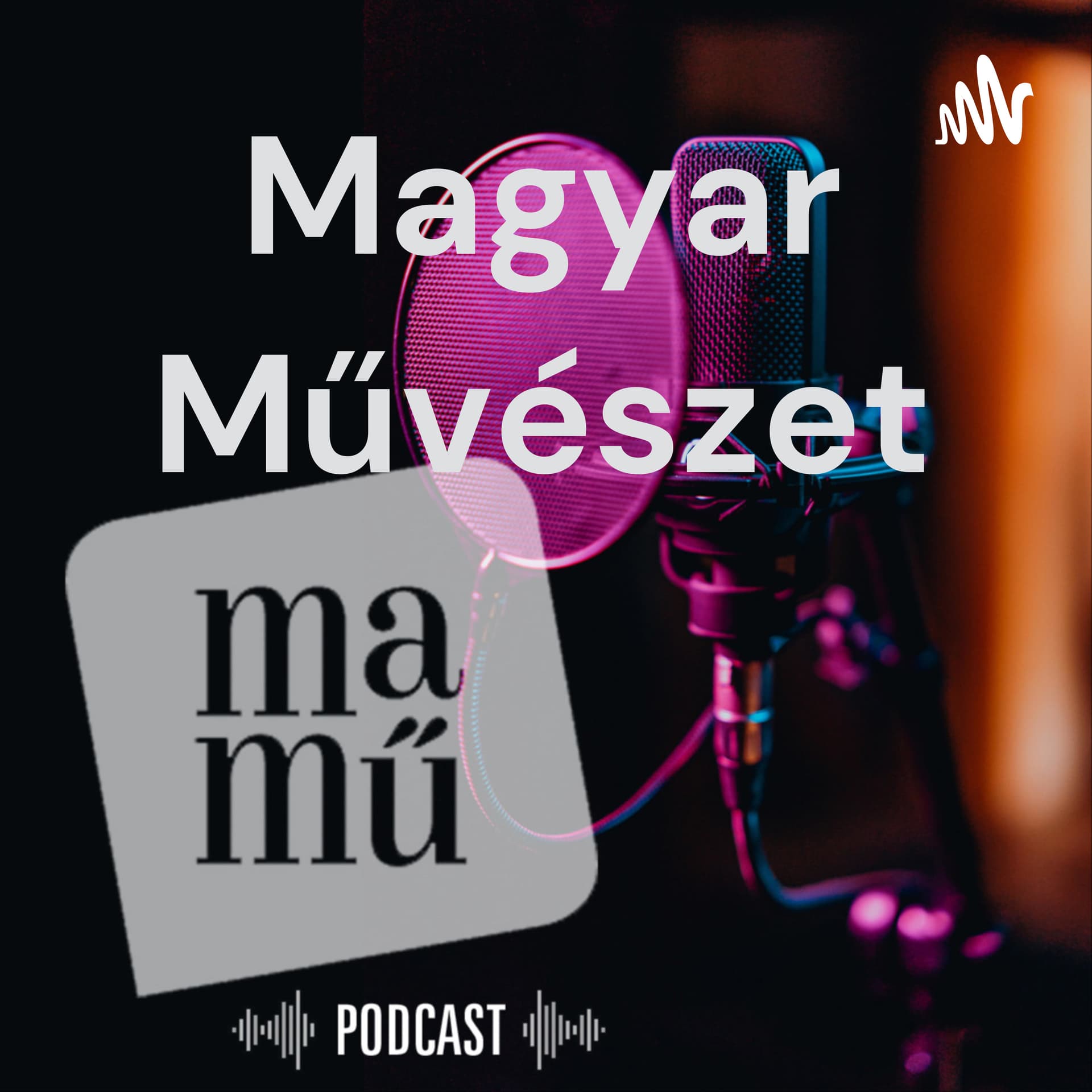 Magyar Művészet - Podcasts
