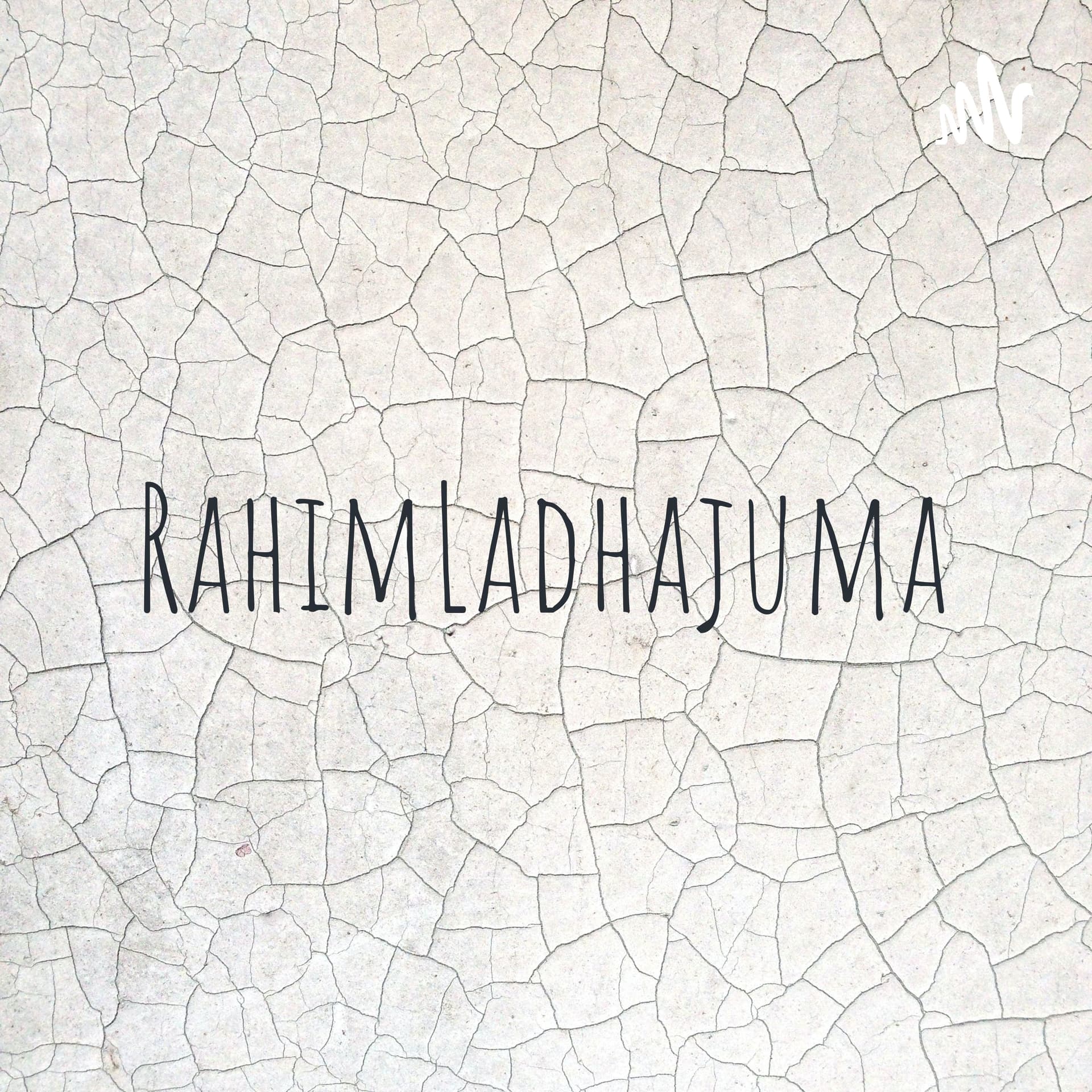 Rahim Ladhajuma - Podcasts