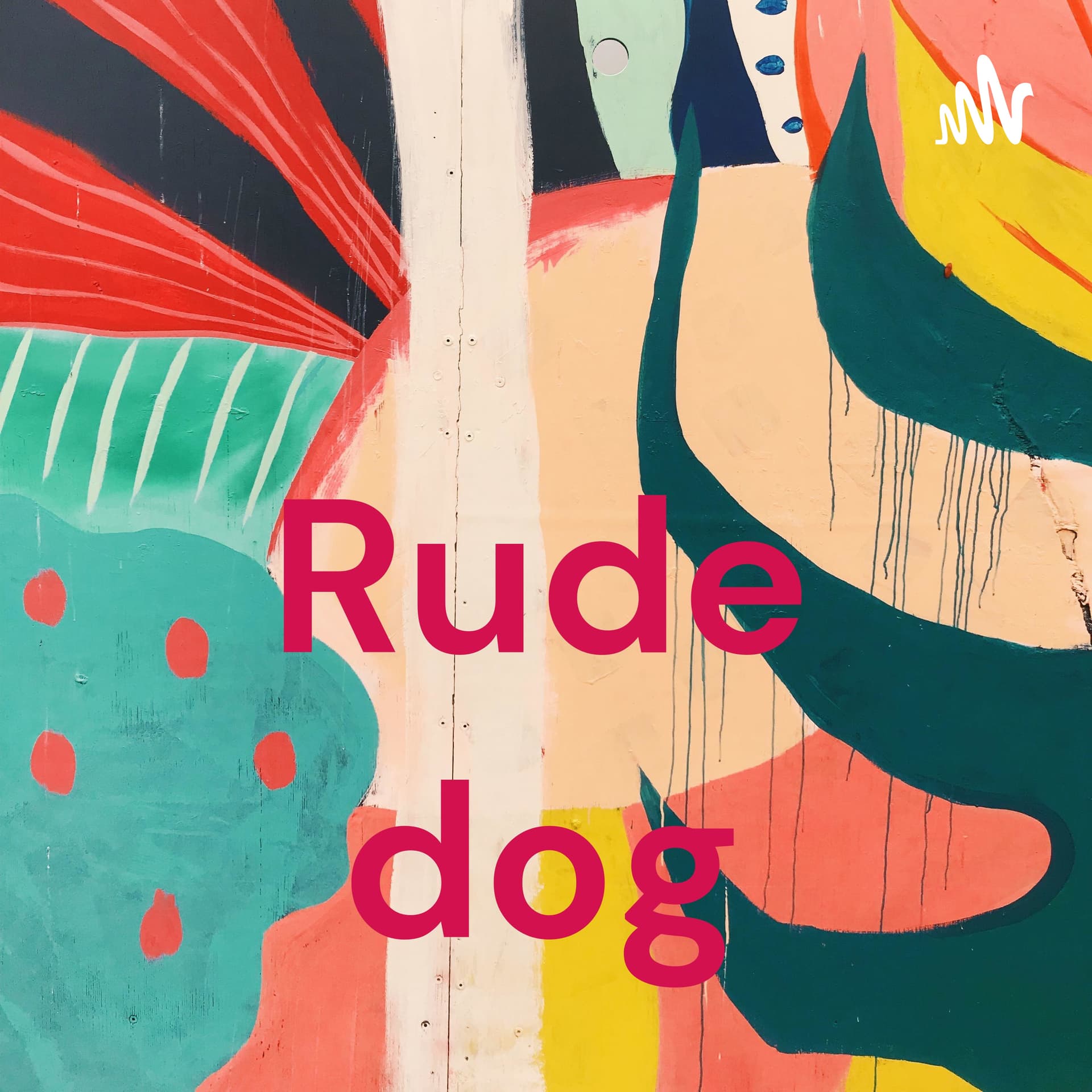 Rude dog - Podcasts