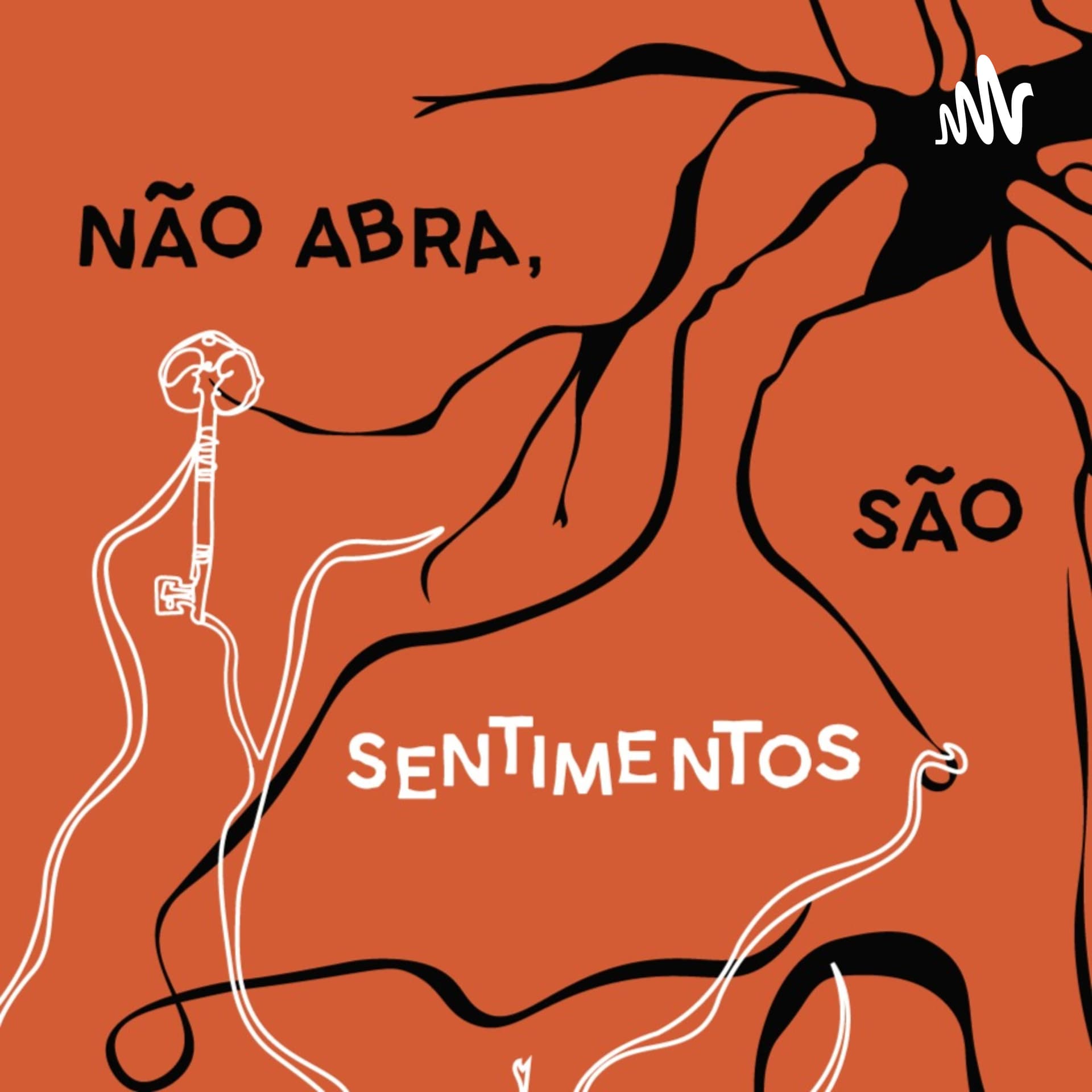Não abra. São sentimentos - Podcasts
