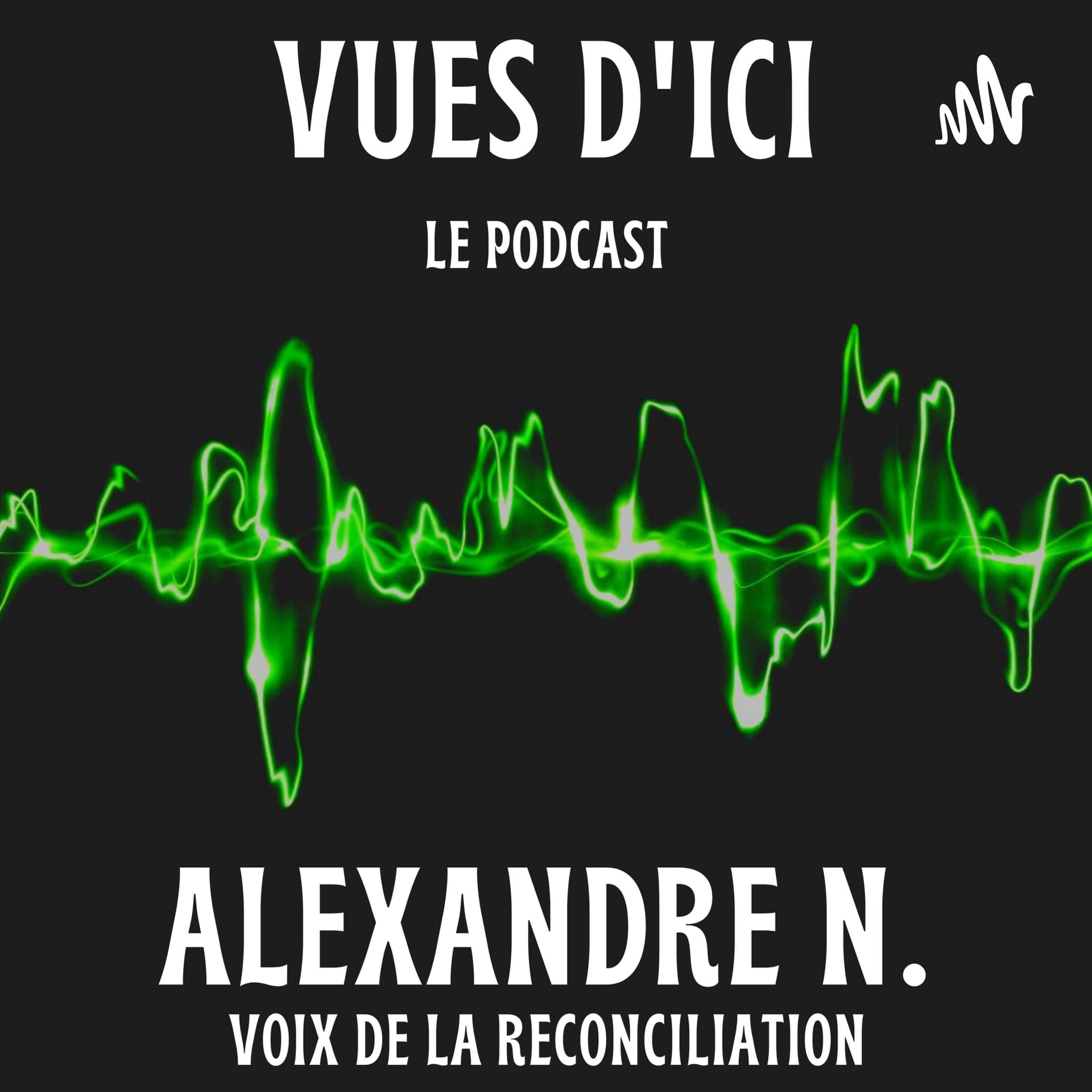 Vues d'ici - Podcasts