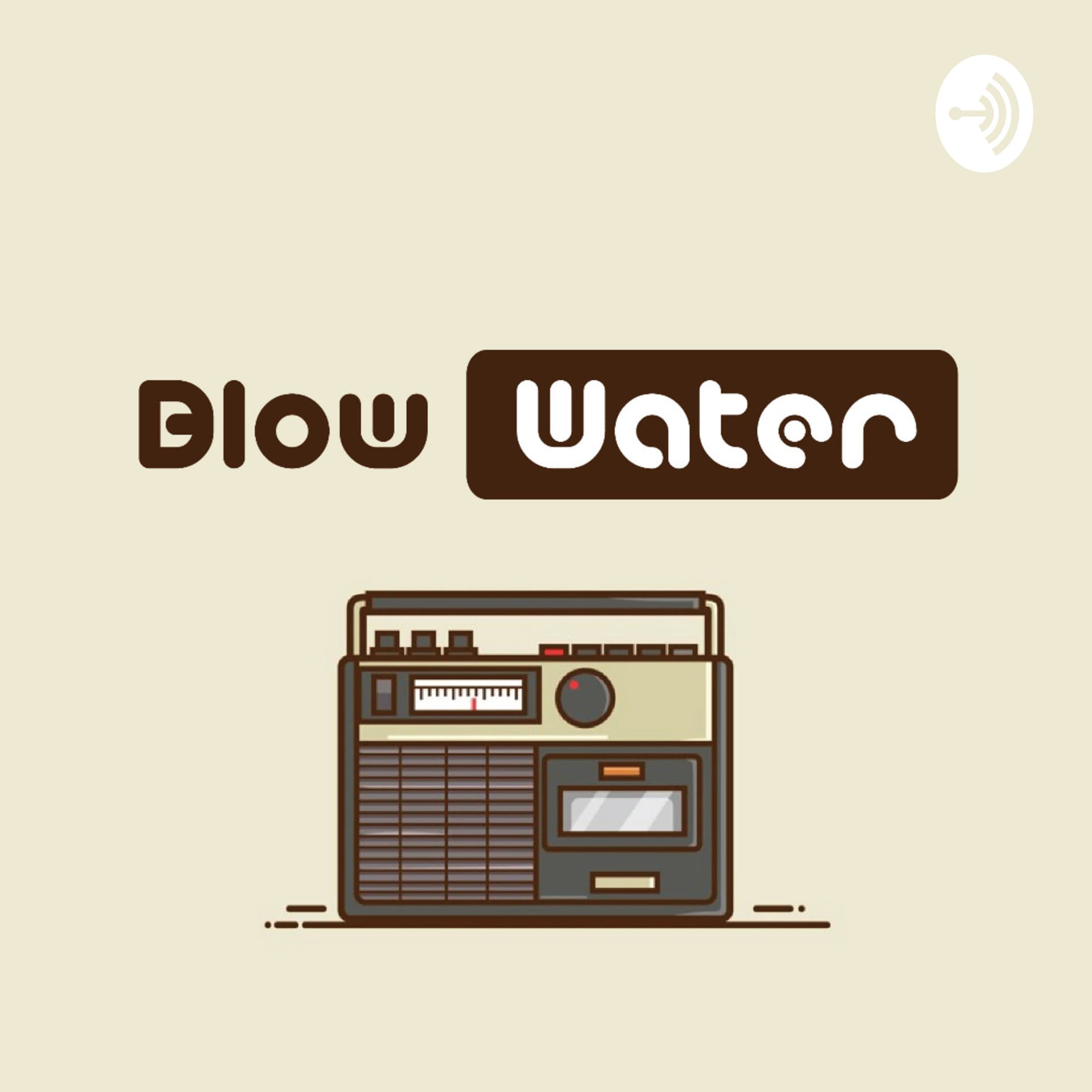 Blow Water - Podcasts
