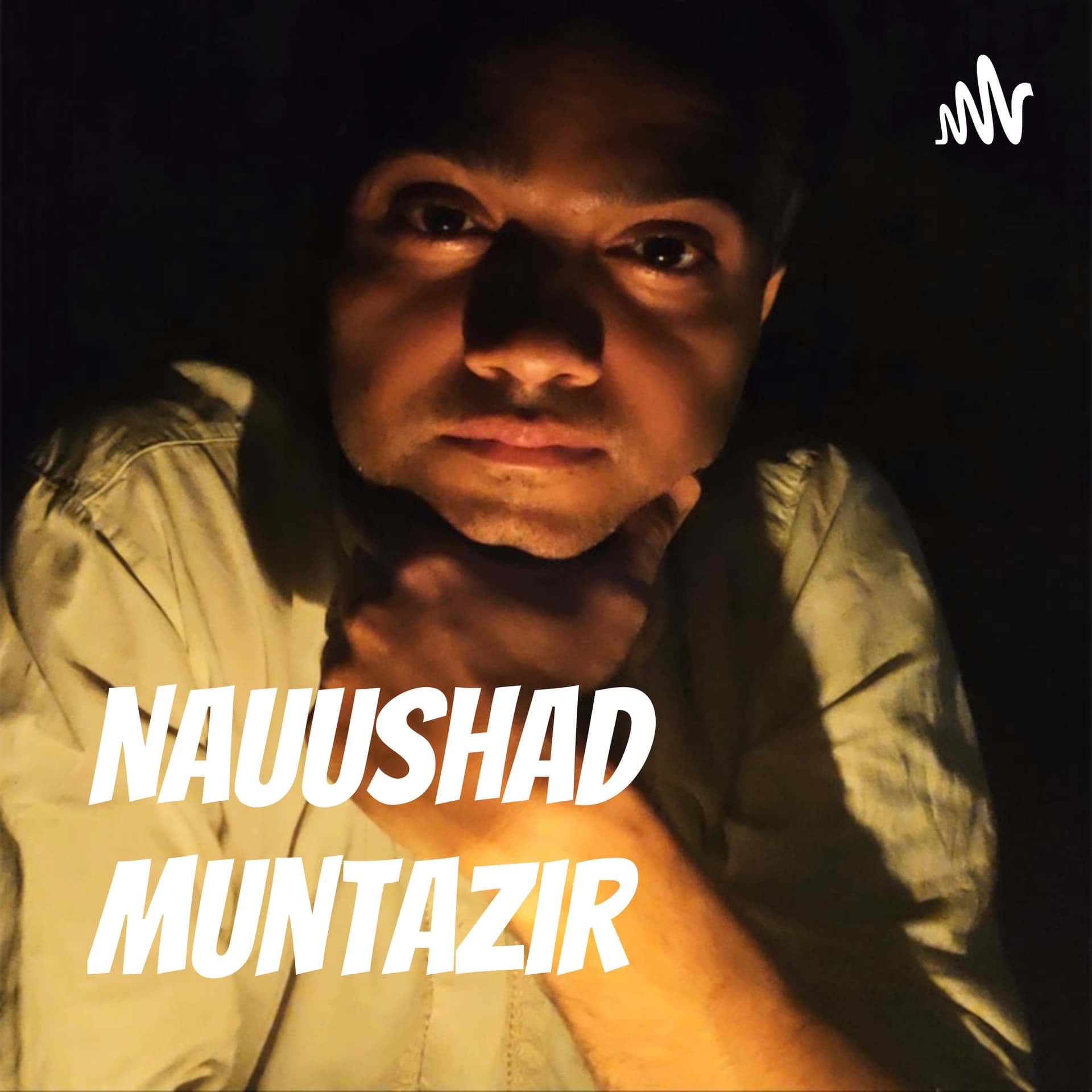 Nauushad Muntazir - Podcasts
