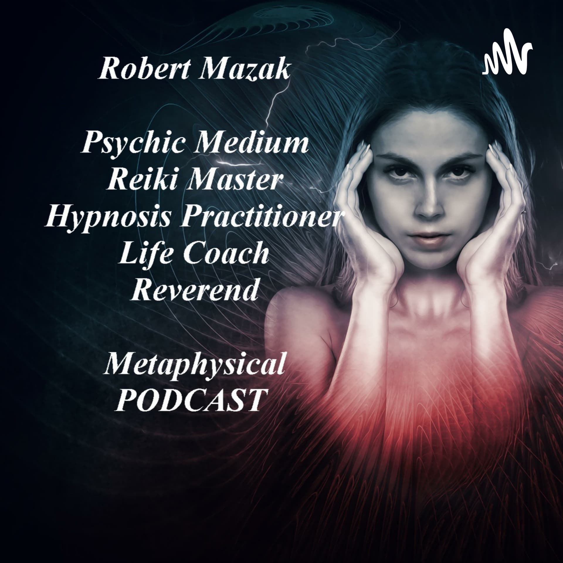 Life By Mazak Metaphysical PODCAST - Podcasts