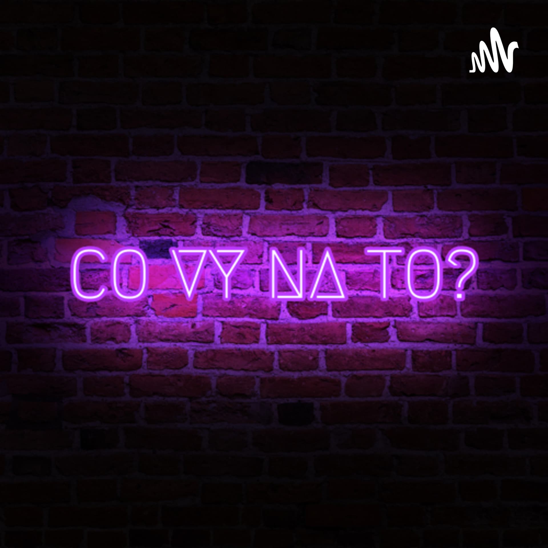 CO VY NA TO? - Podcasts
