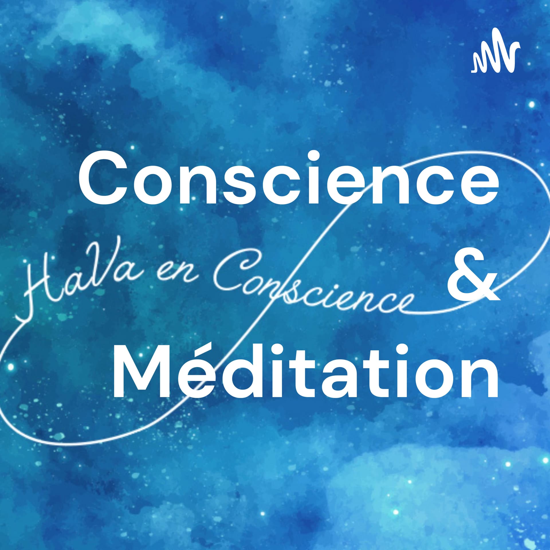 Conscience & Méditation - Podcasts