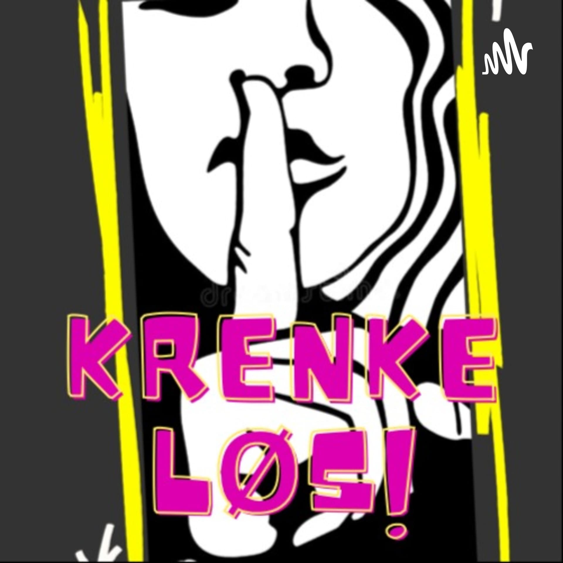 Krenkeløs - Podcasts