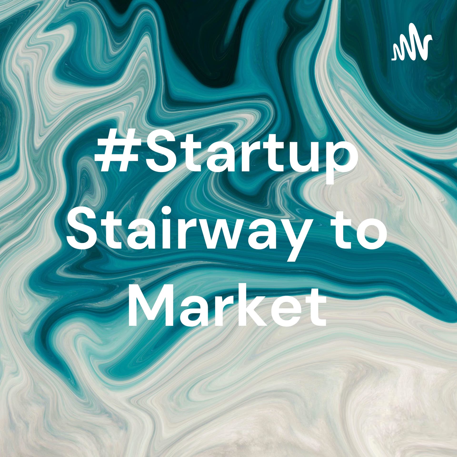 #Startup Stairway to Market - Podcasts