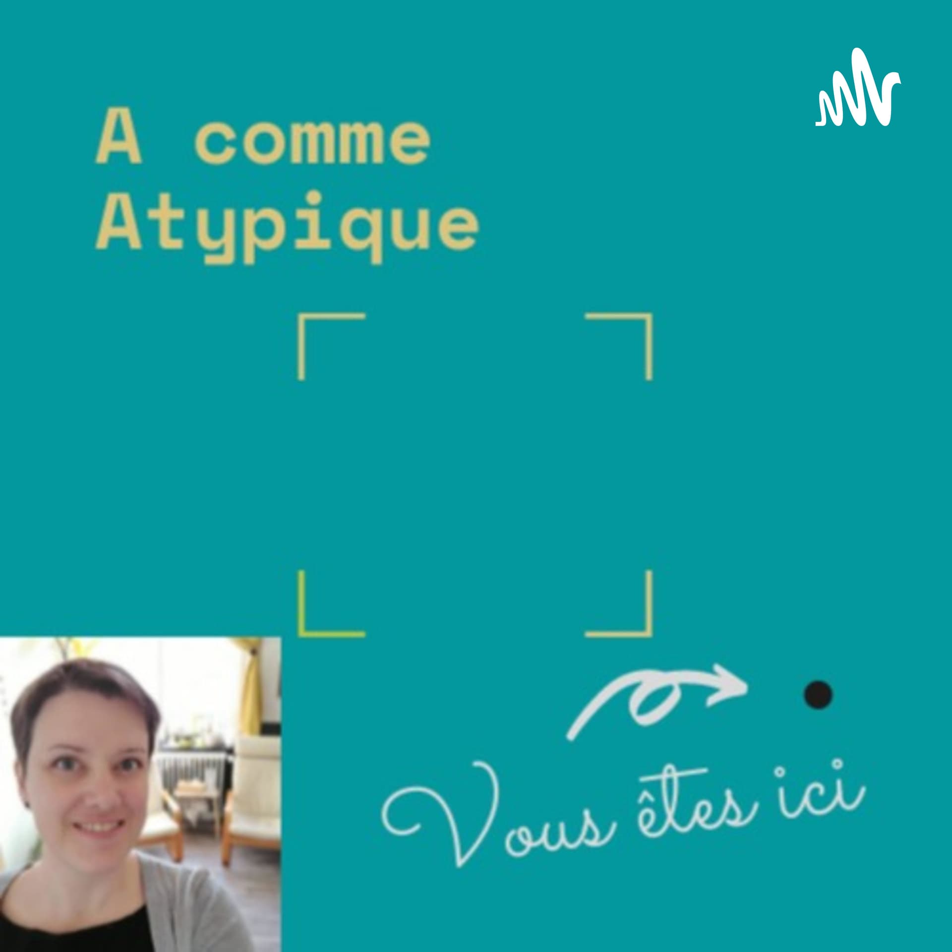A comme Atypique - Podcasts