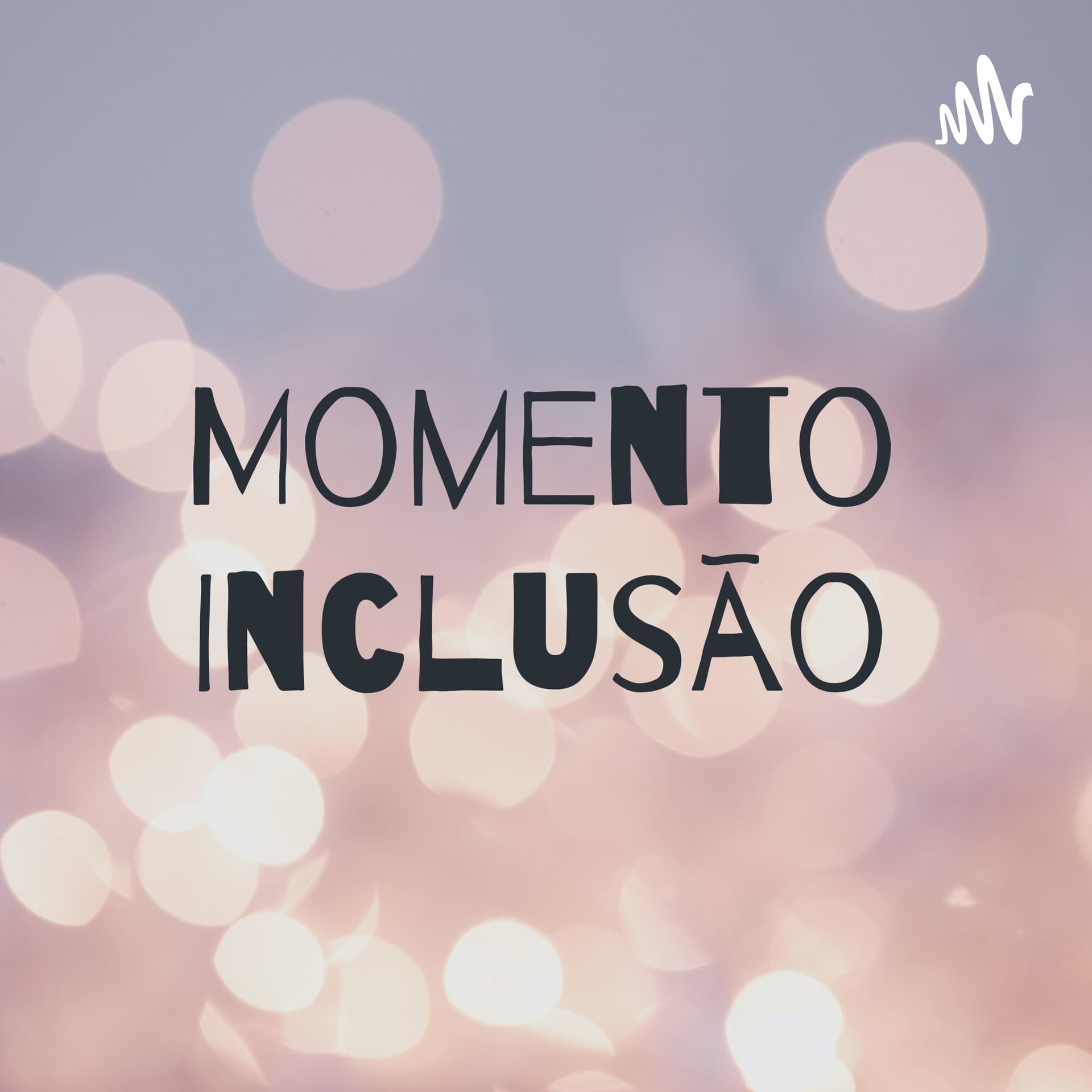 Momento Inclusão - Podcasts