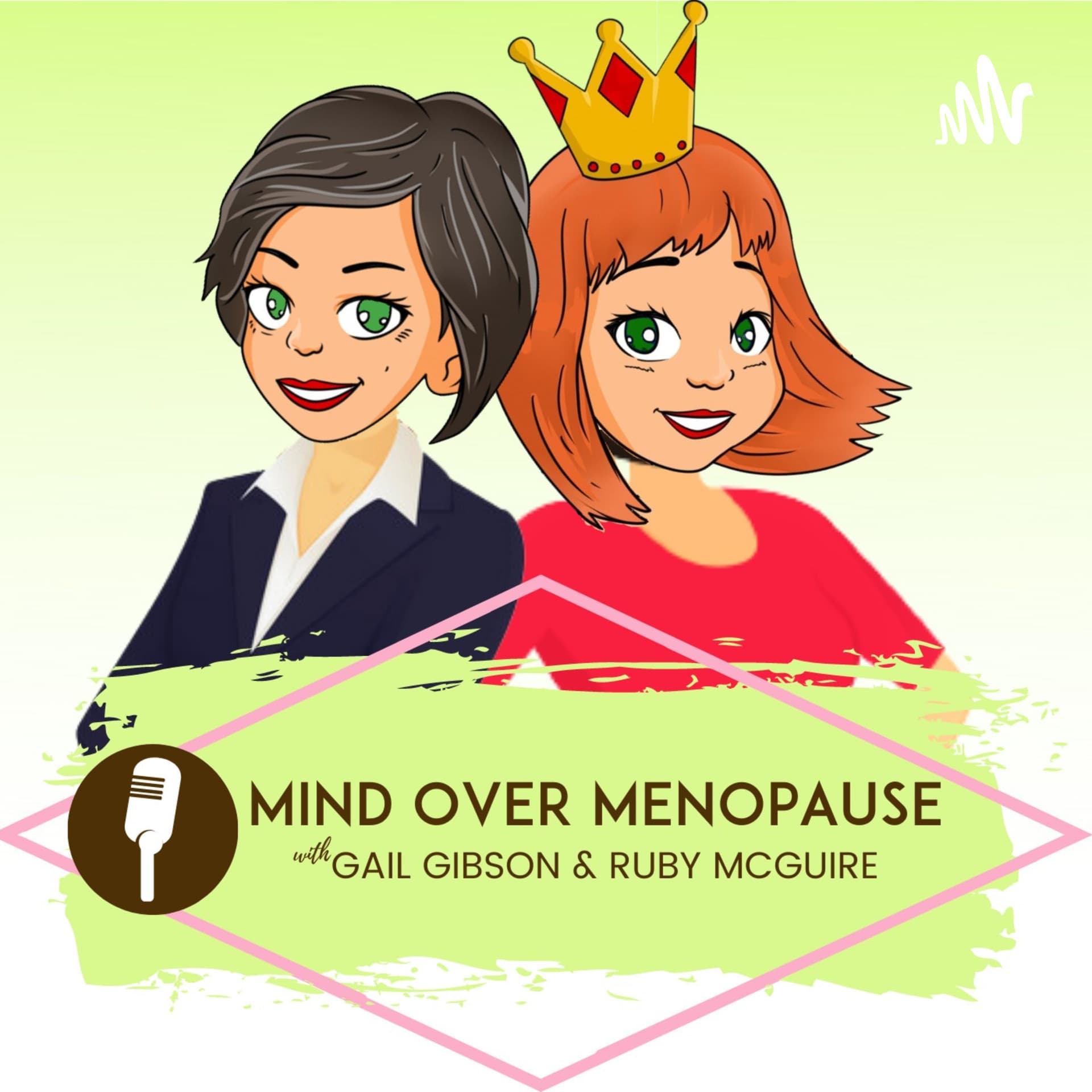 Mind Over Menopause with Gail Gibson & Ruby McGuire - Podcasts