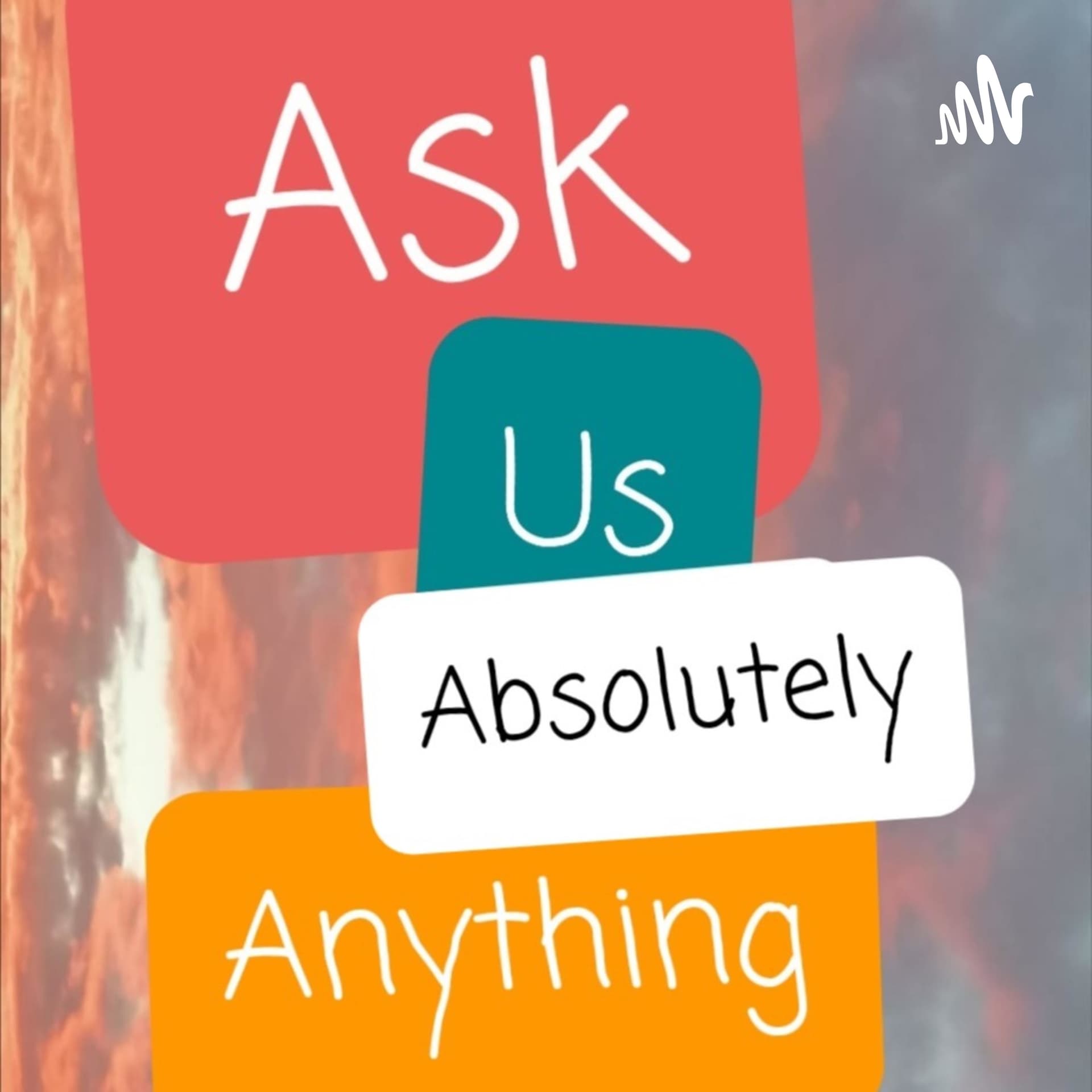 Ask Us Absolutely Anything - Podcasts