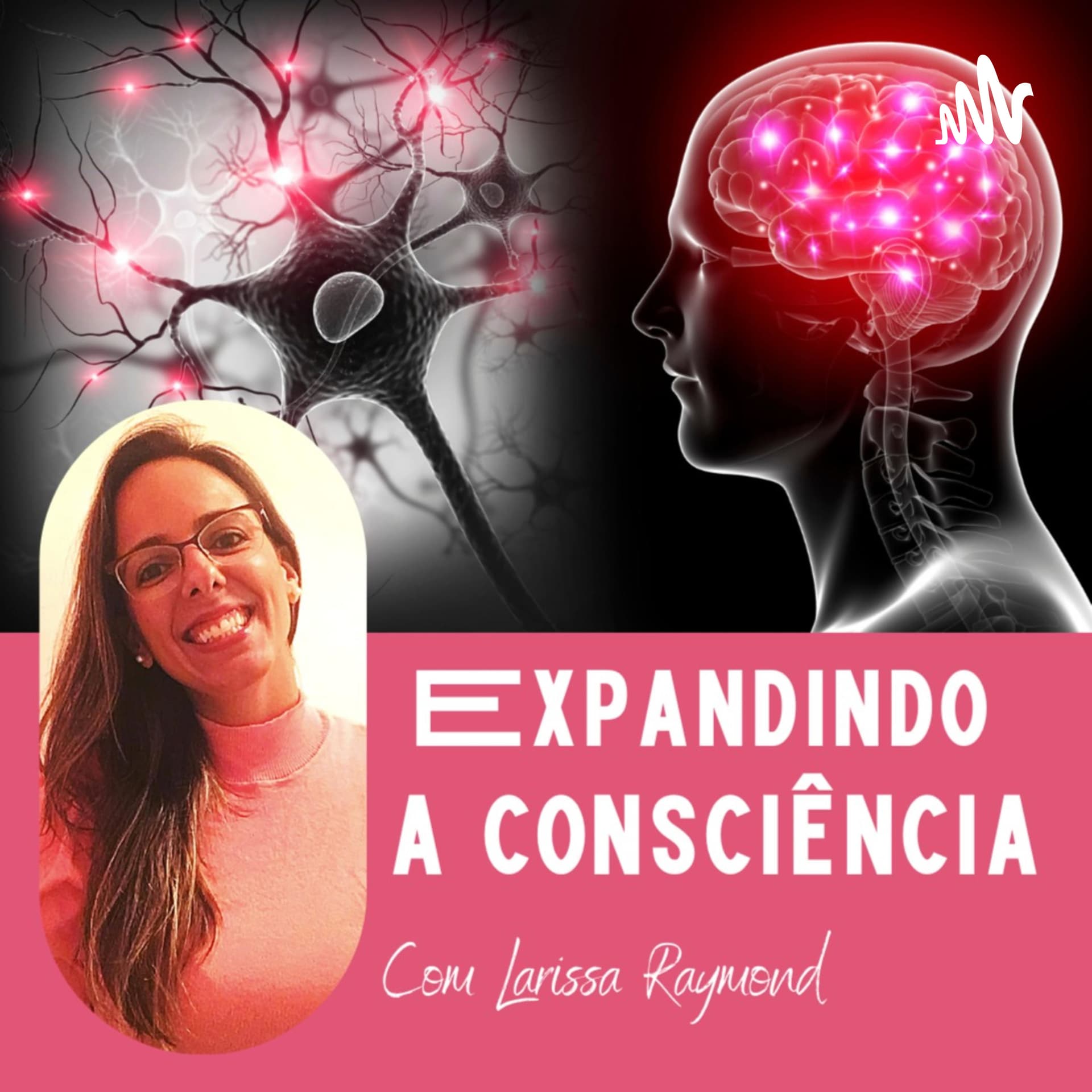 Consciência Quântica Absoluta com Larissa Raymond - Podcasts