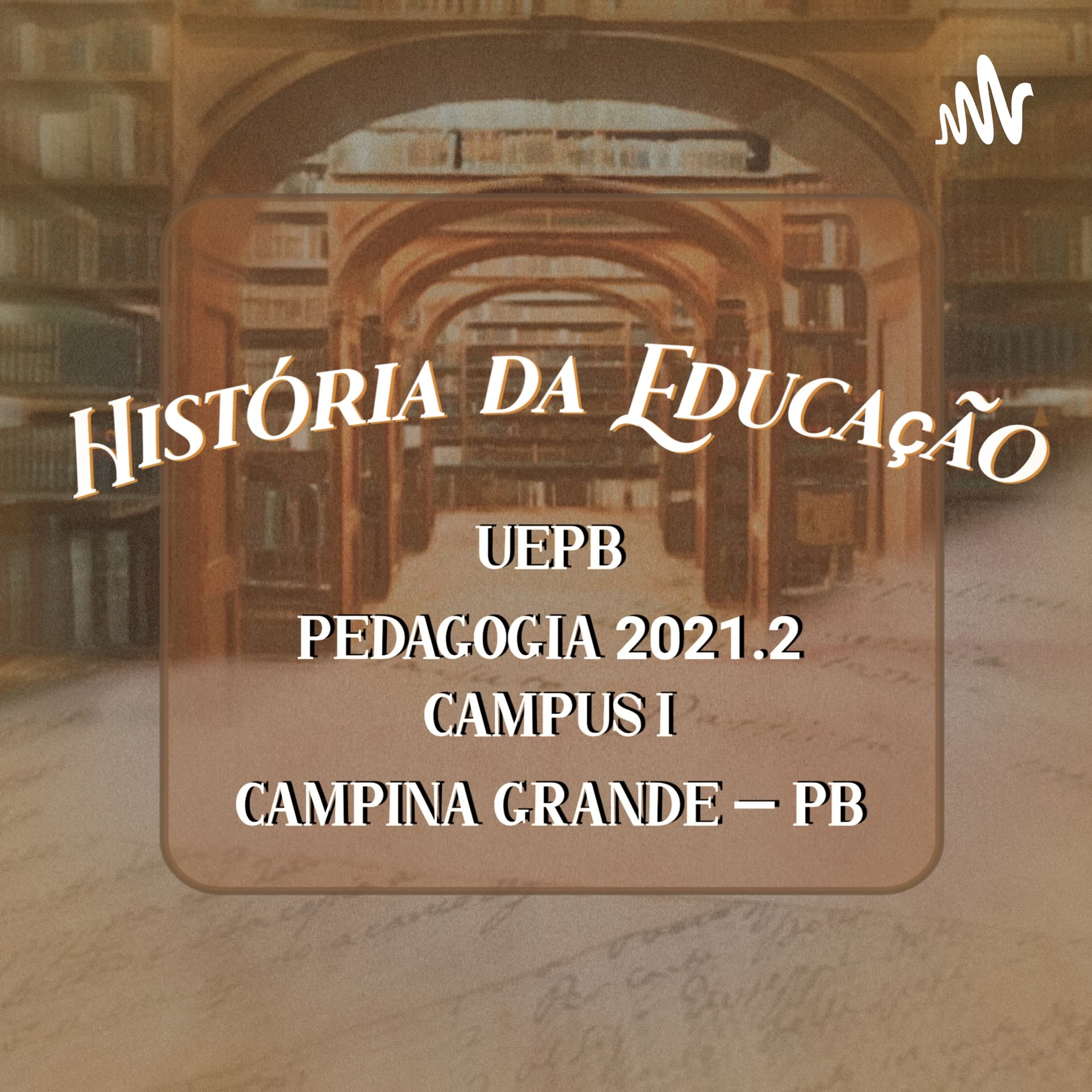 História da Educação — Pedagogia 2021.2 (Diurno) - Podcasts