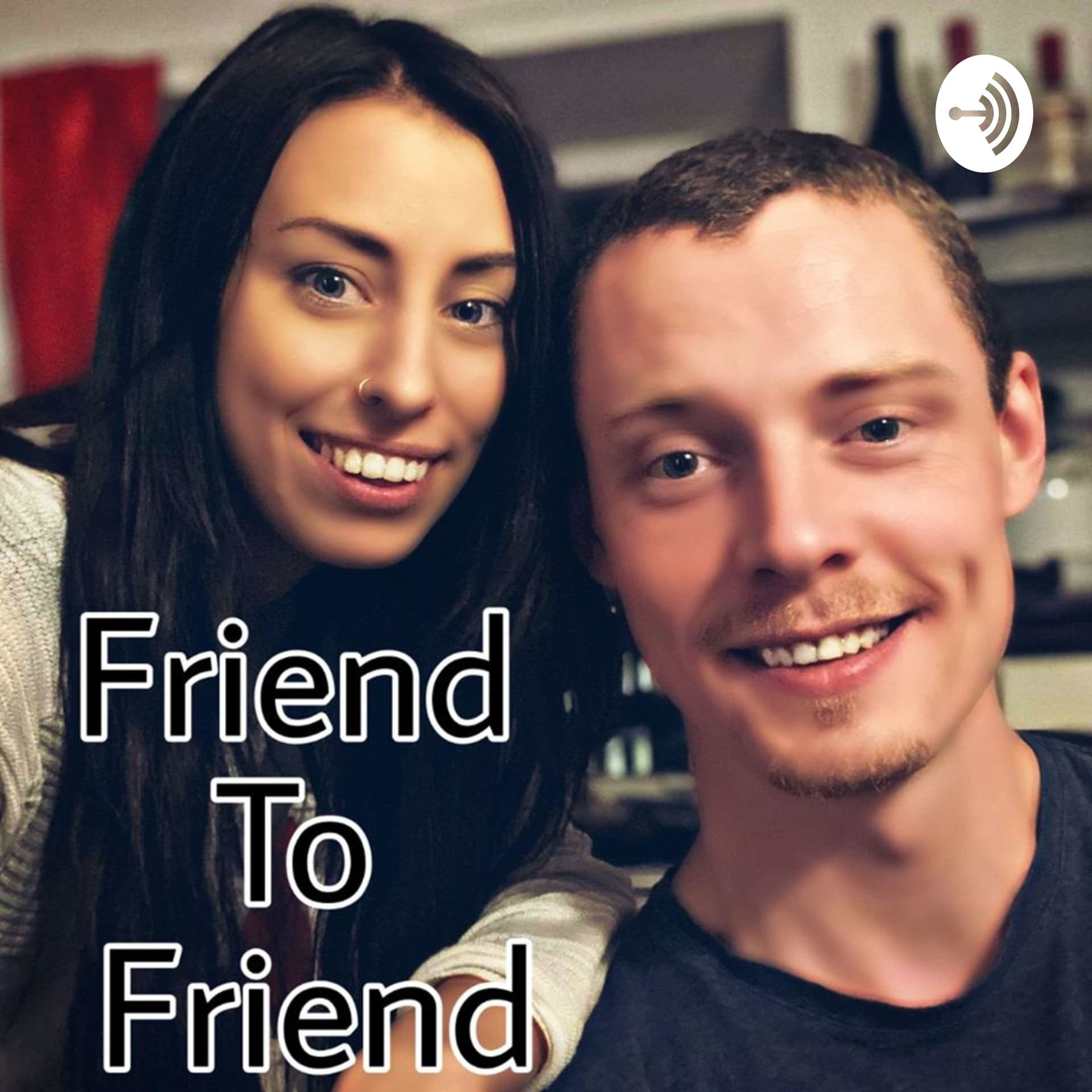 Friend To Friend Podcast - Podcasts