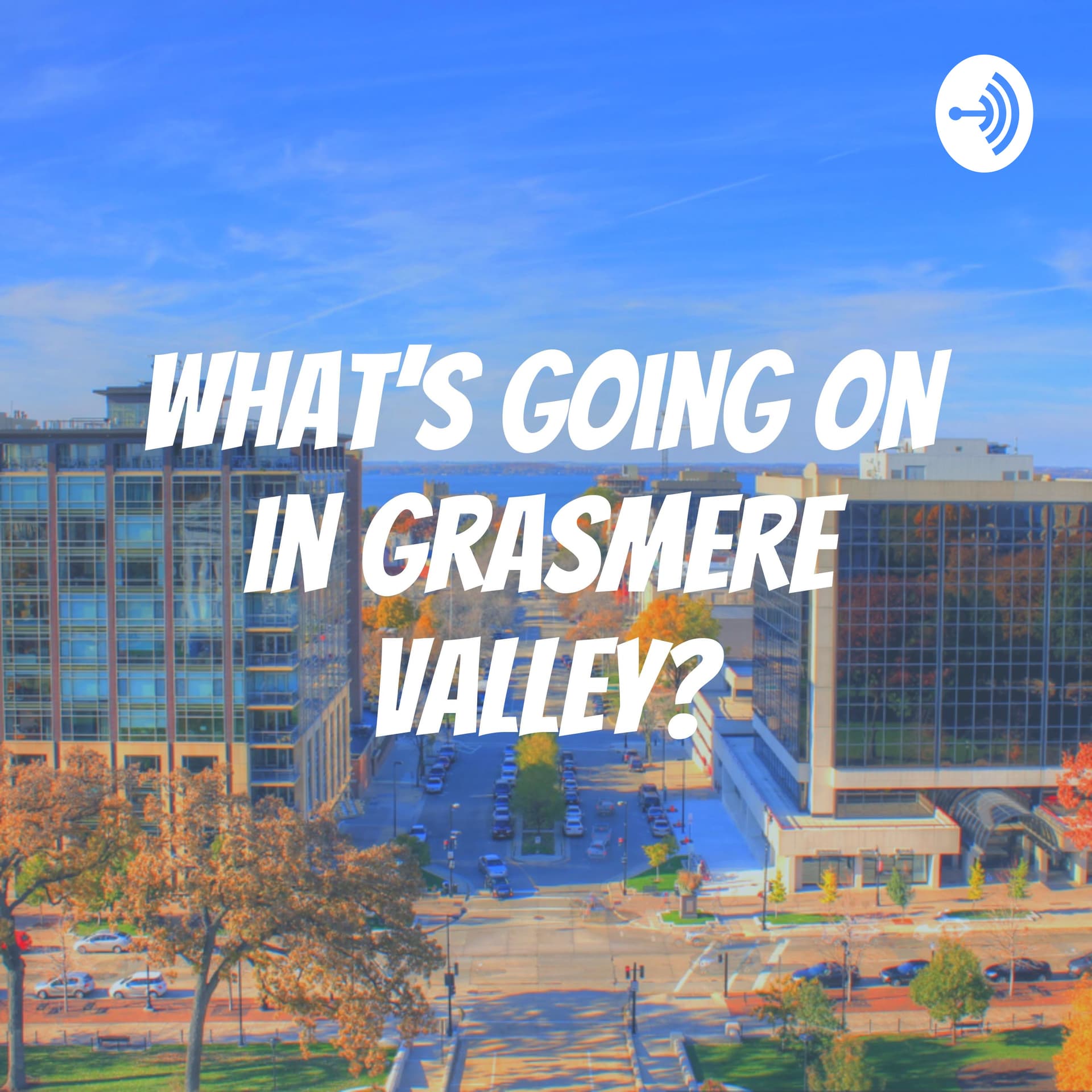 What's Going On in Grasmere Valley? - Podcasts