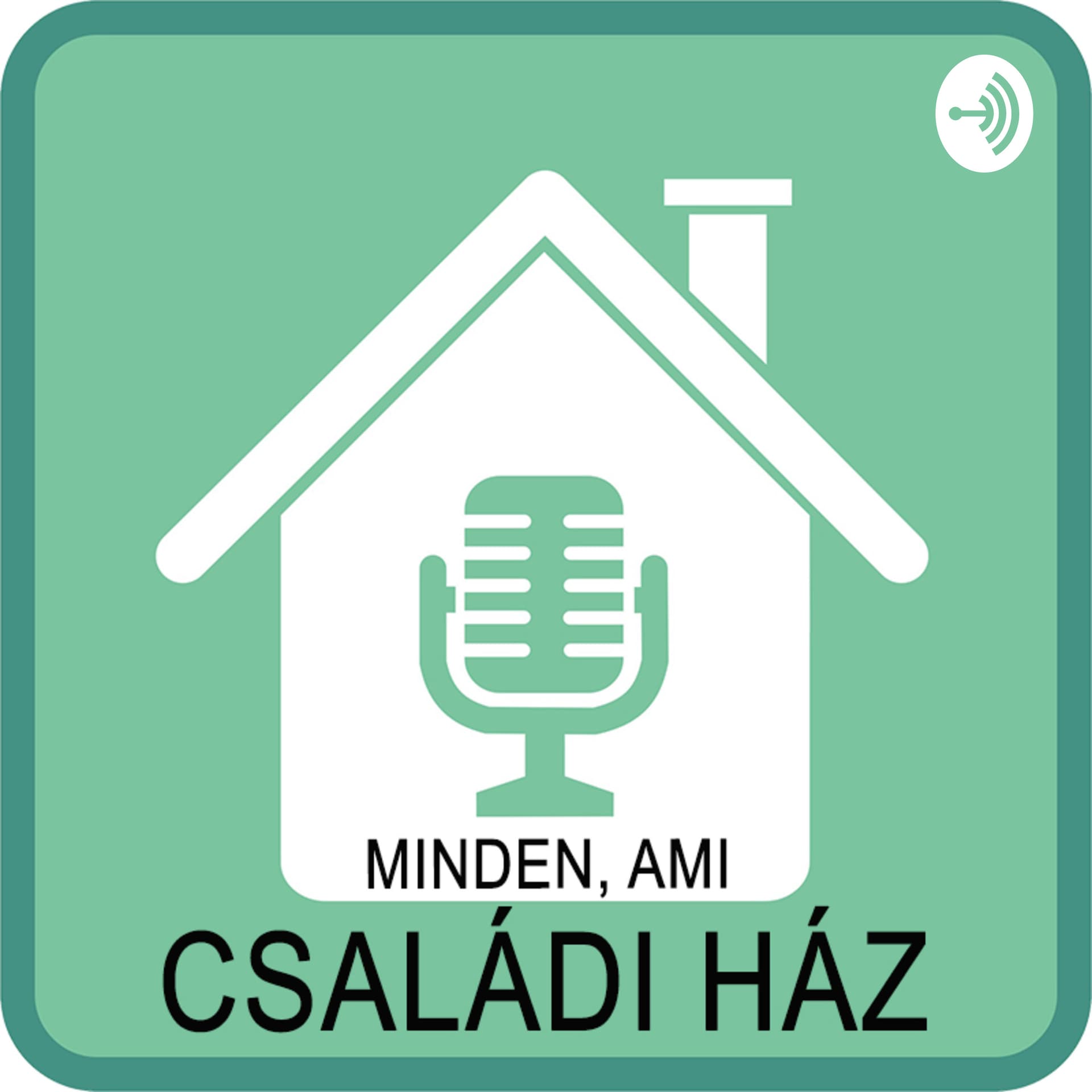 Minden, ami családi ház - Podcasts