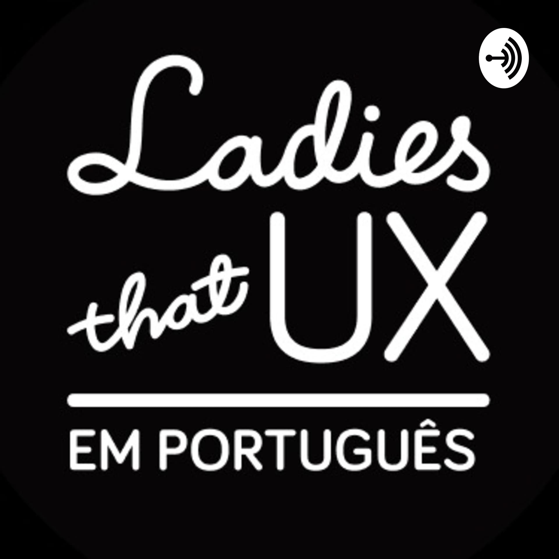 Ladies That UX em Português - Podcasts