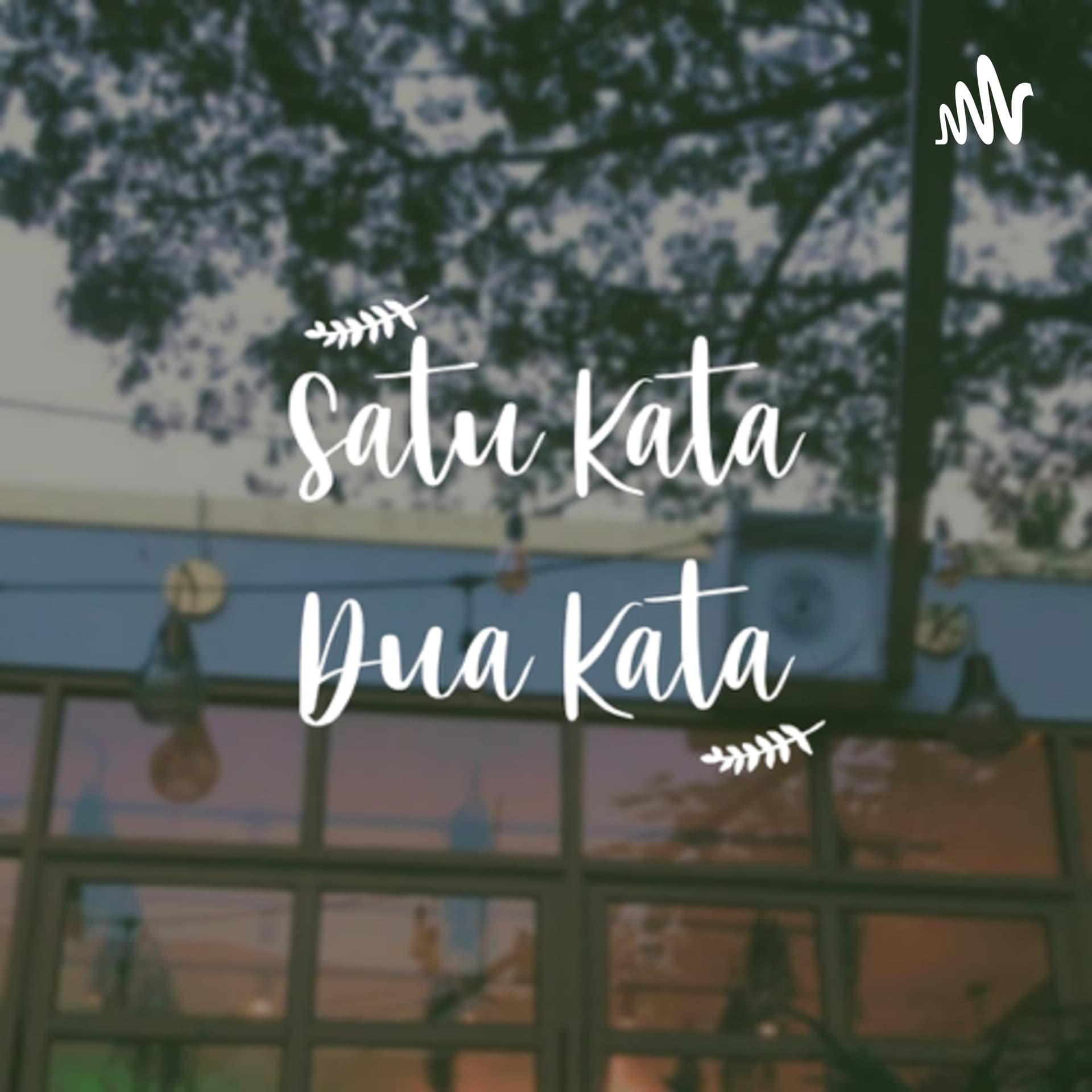 Satu Kata Dua Kata - Podcasts