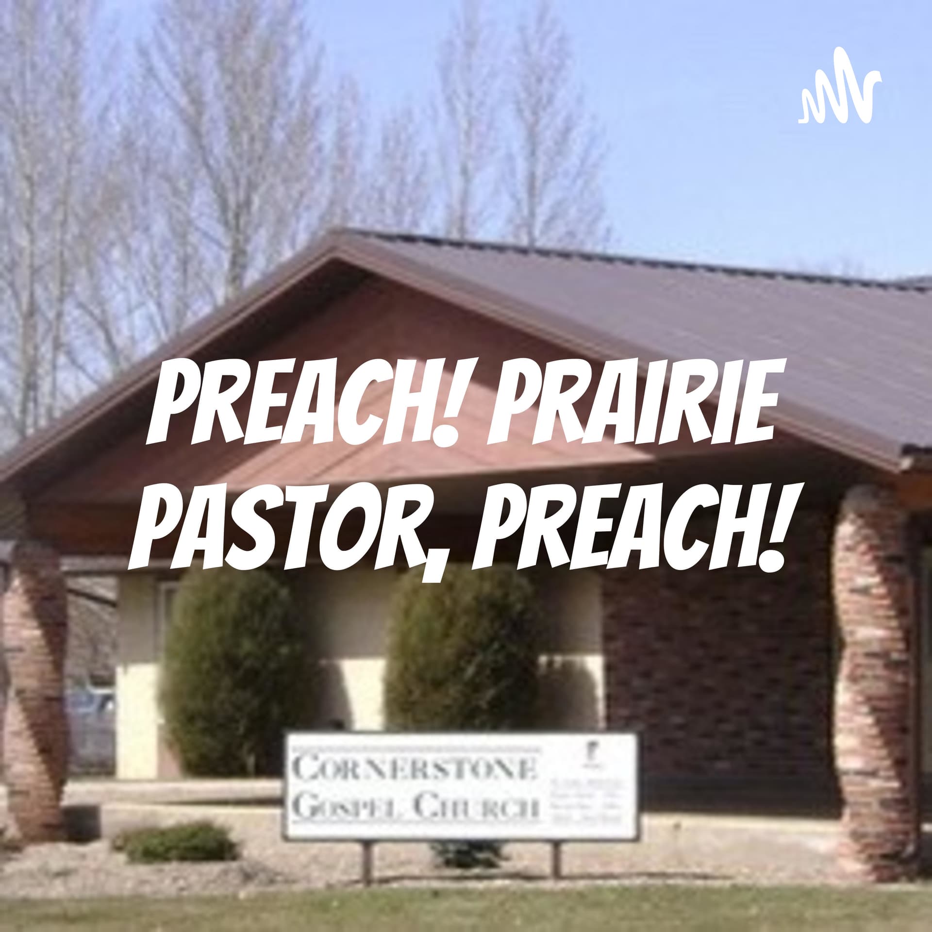 Preach! Prairie Pastor, Preach! - Podcasts