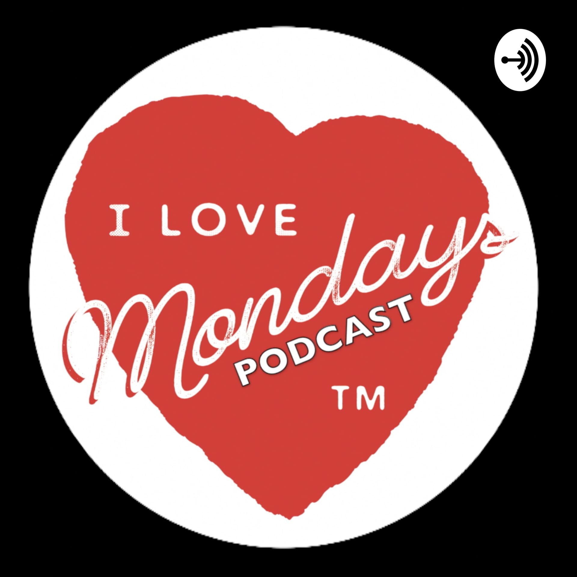 I LOVE MONDAYS - Podcasts