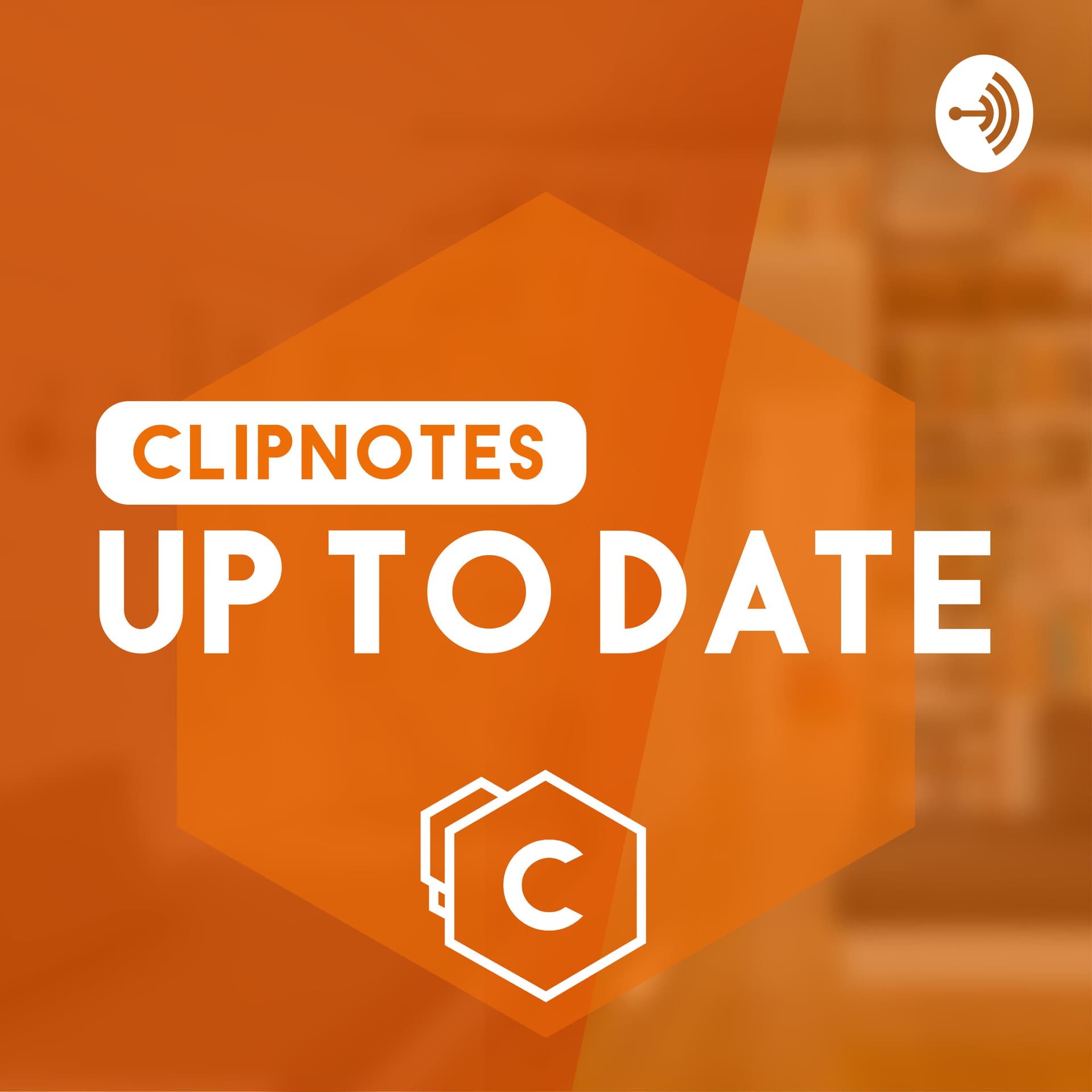 Clipnotes | Up To Date - Podcasts
