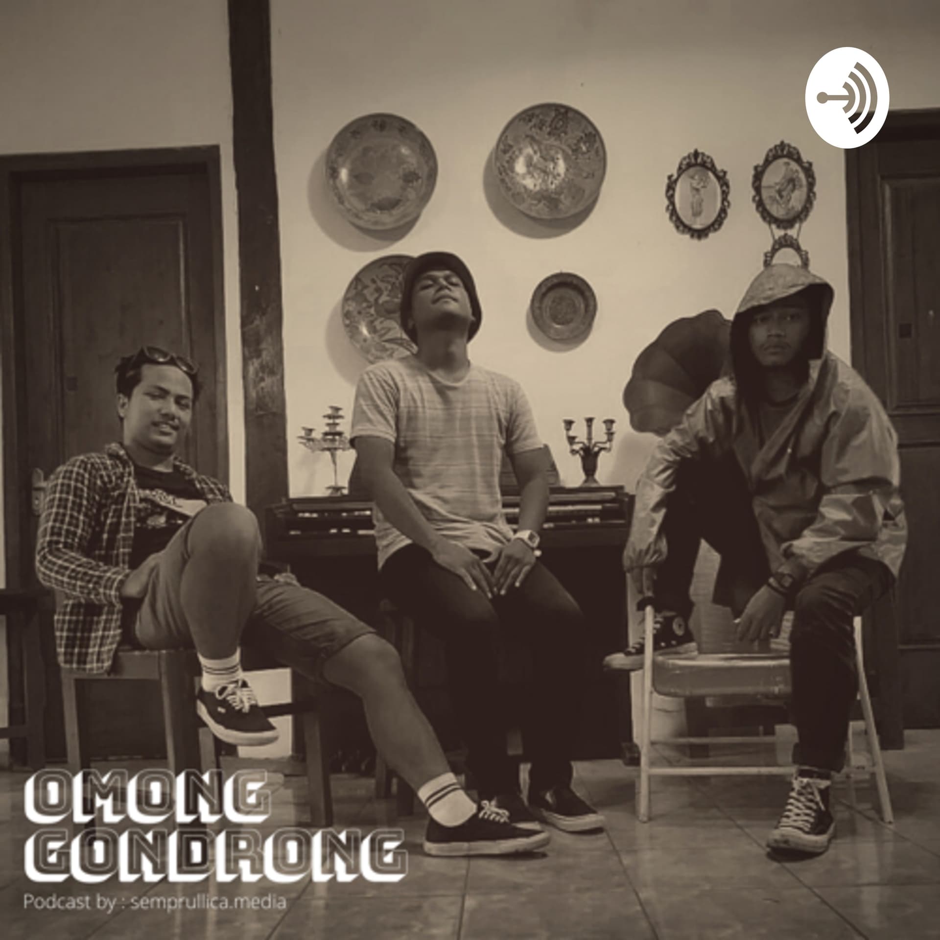 OMONG GONDRONG PODCAST by : SemprullicA