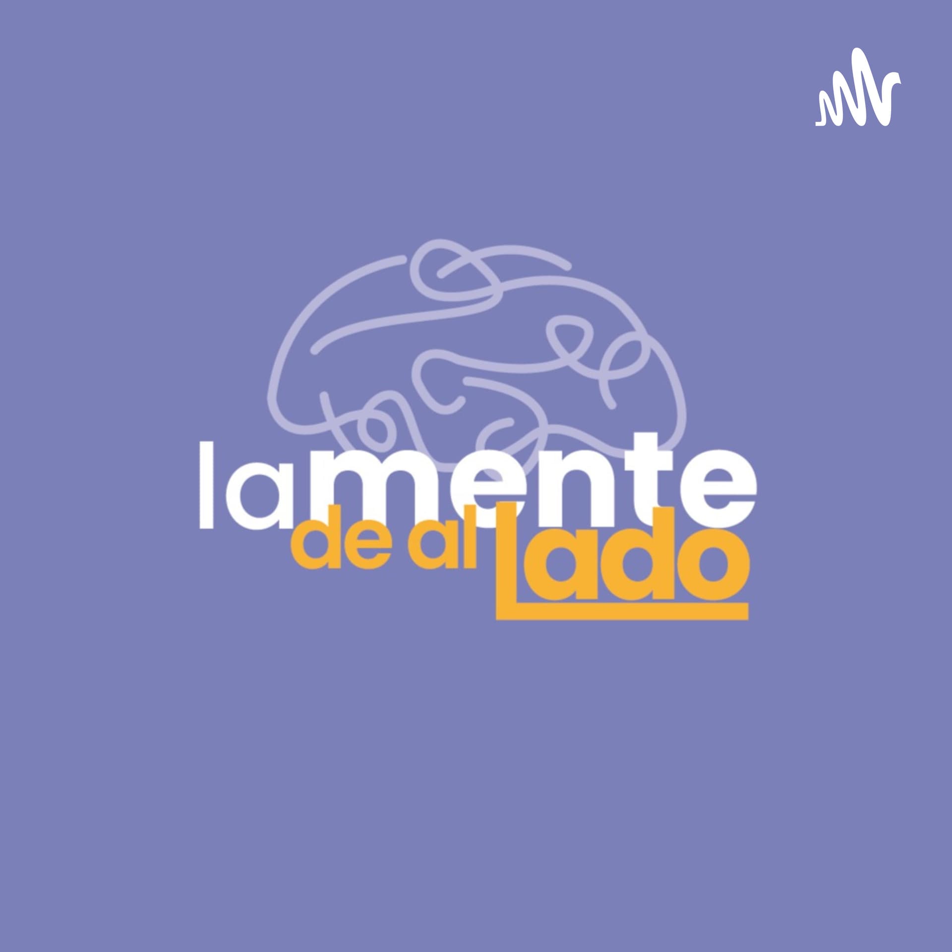 La Mente de al Lado - Podcasts