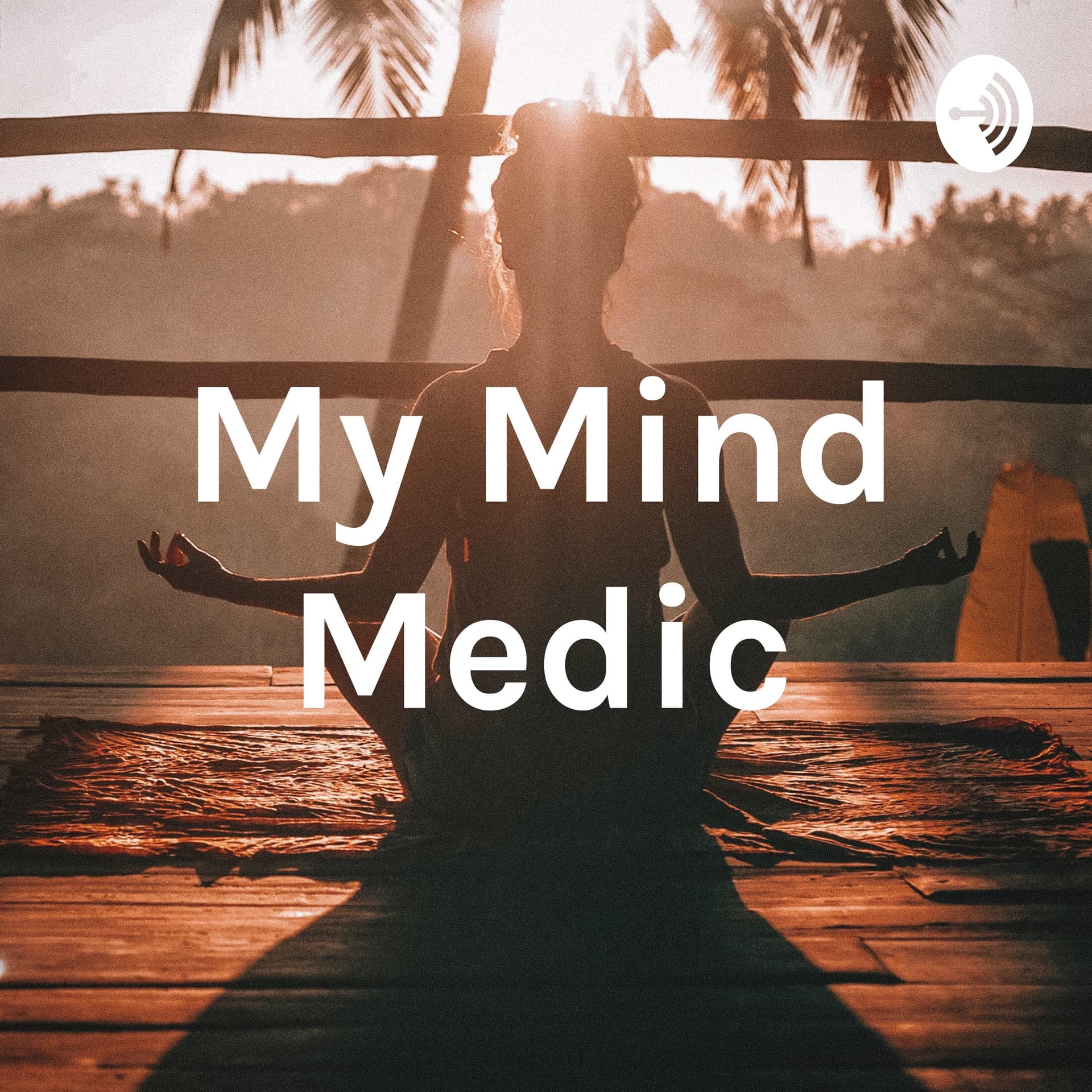 My Mind Medic episode 1 - Podcasts