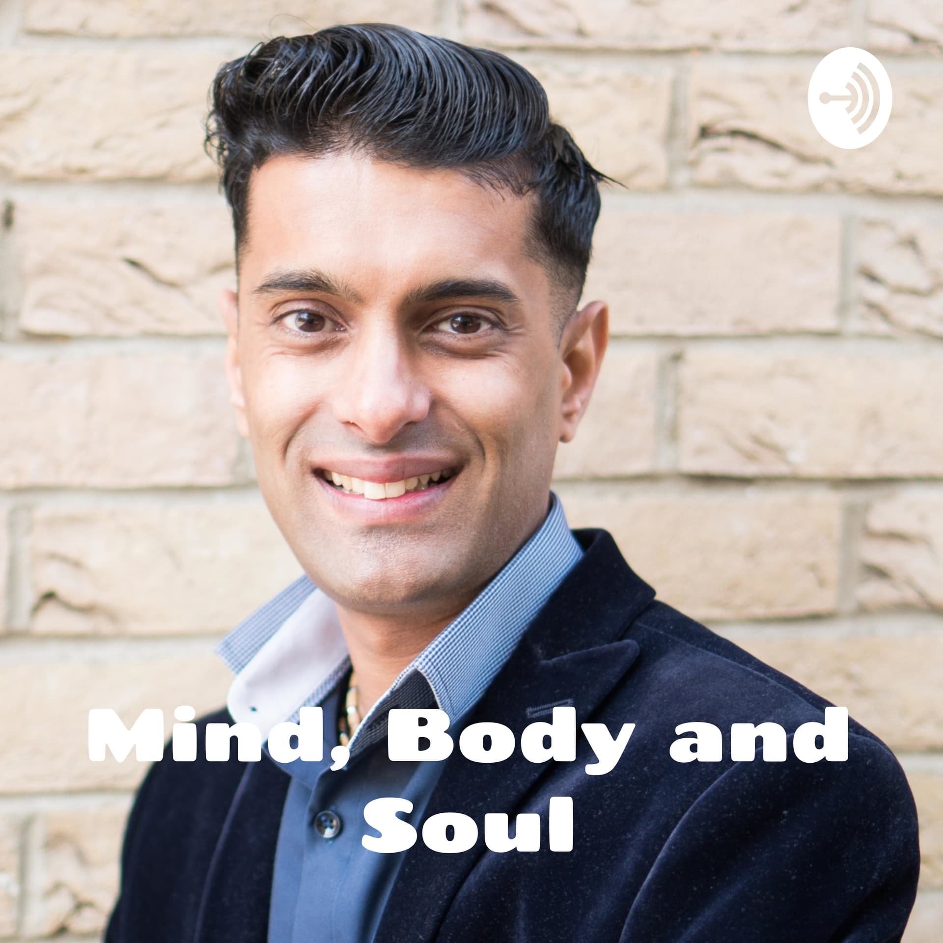 Mind, Body and Soul with Sagar Vyas - Podcasts