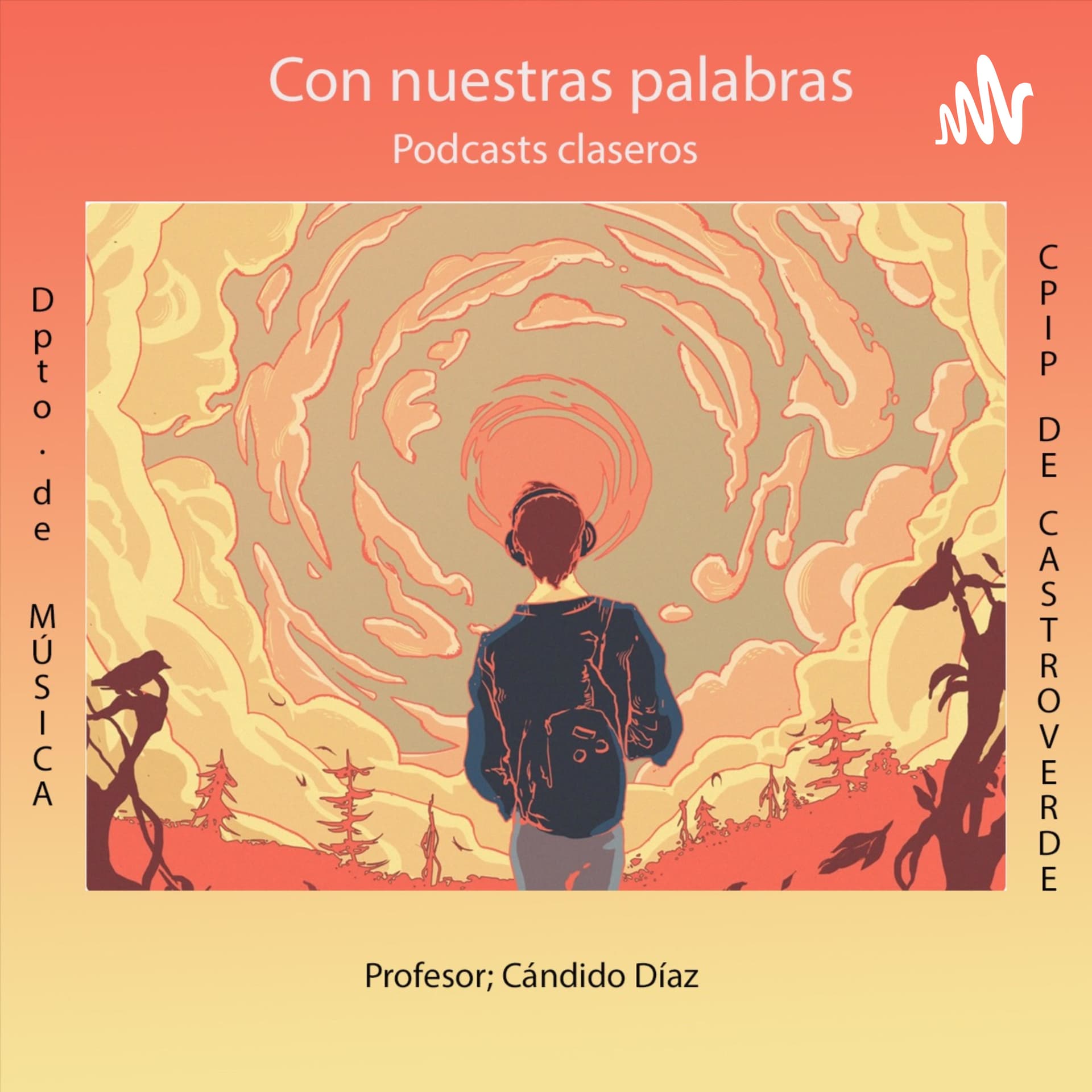 Candido Díaz y CPIP de Castroverde; con nuestras palabras. Podcasts hechos en clase ( claseros) - Podcasts