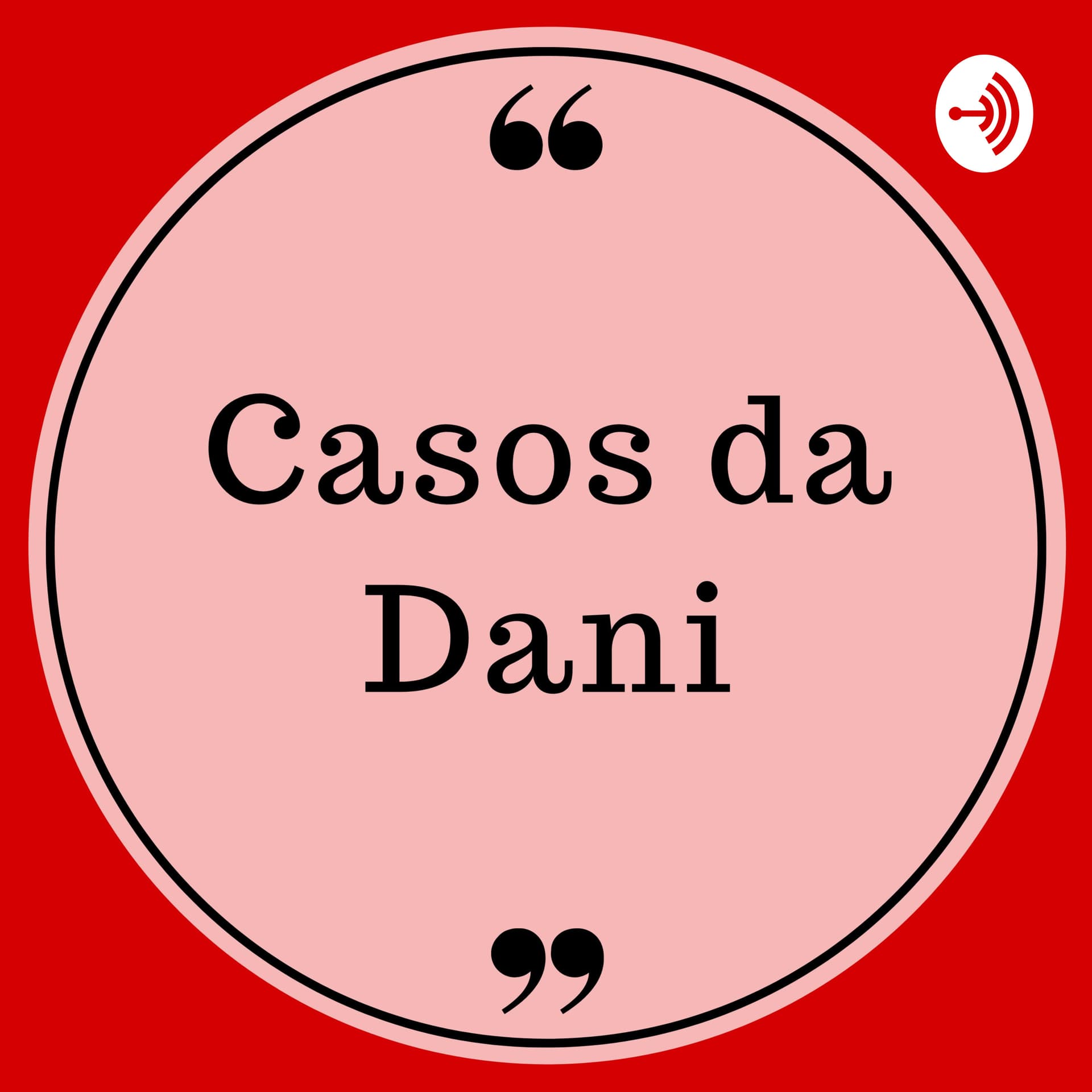 Casos da Dani - Podcasts